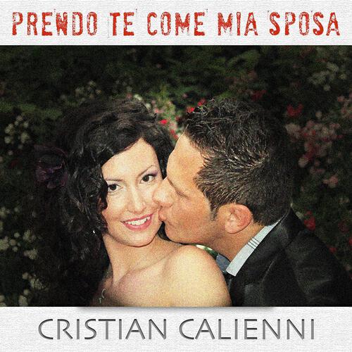 Cristian Calienni - Prendo te come mia sposa