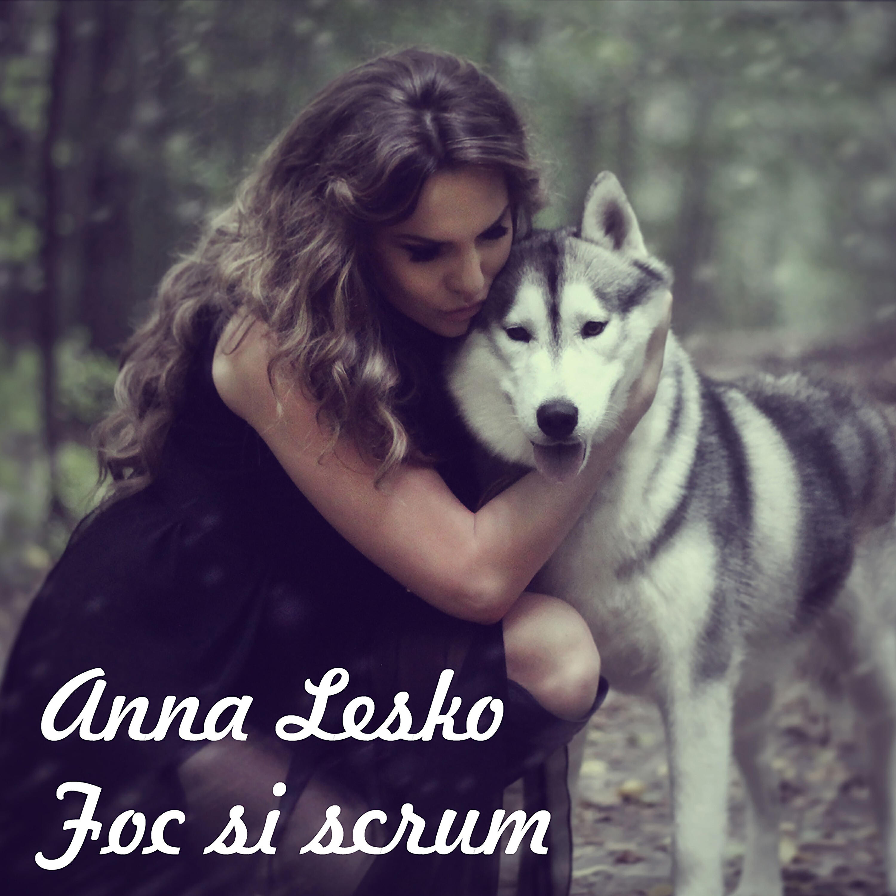 Anna Lesko - Foc si scrum (Fly Records Extended)