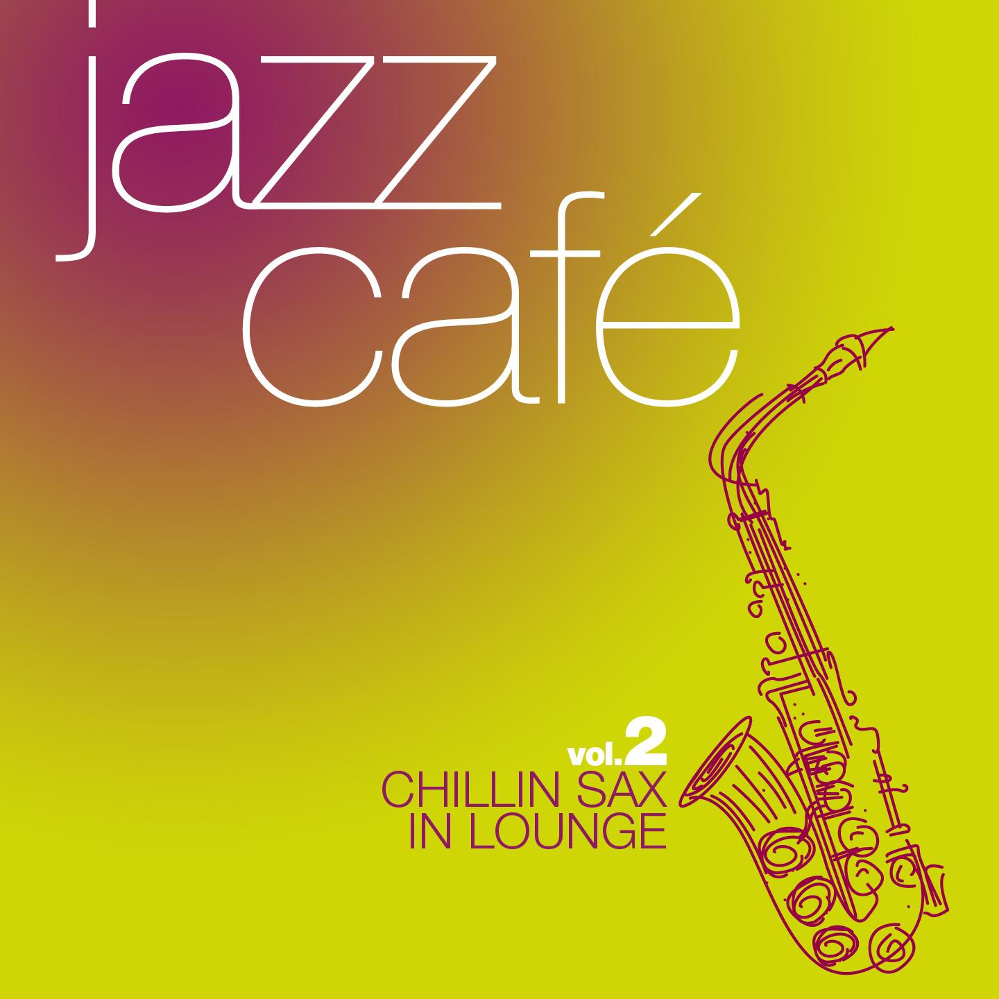 Постер альбома Jazz Café, Vol. 2 (Chillin Sax Classics in Lounge)