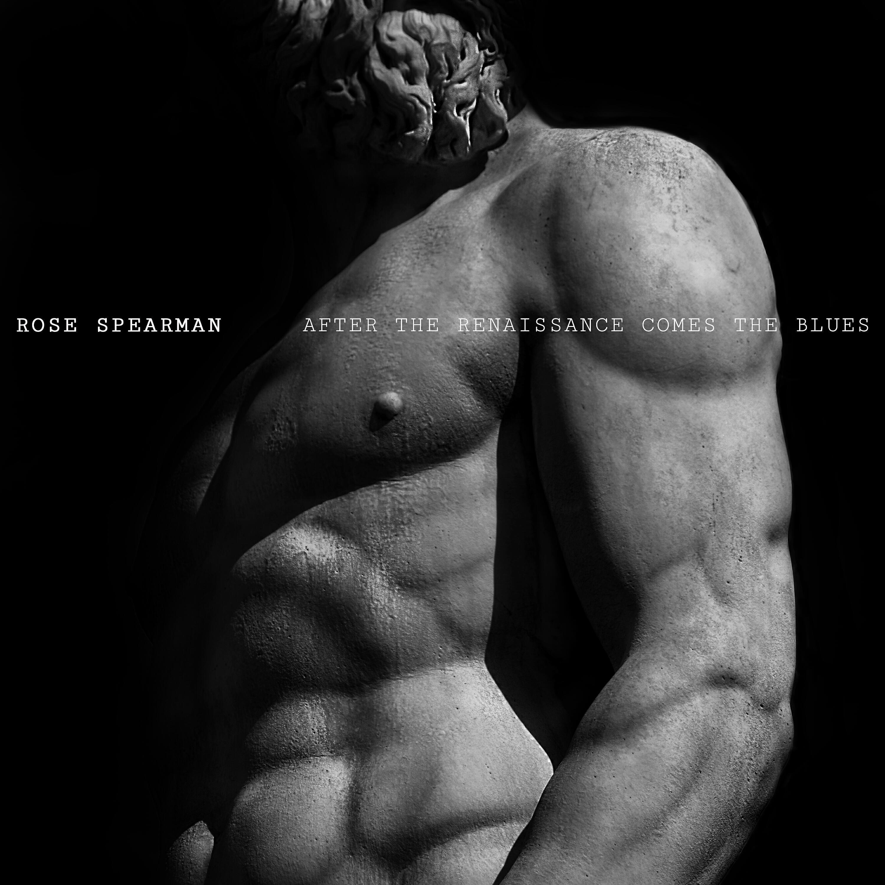 Rose Spearman - After the Renaissance Comes the Blues (Single Edit)