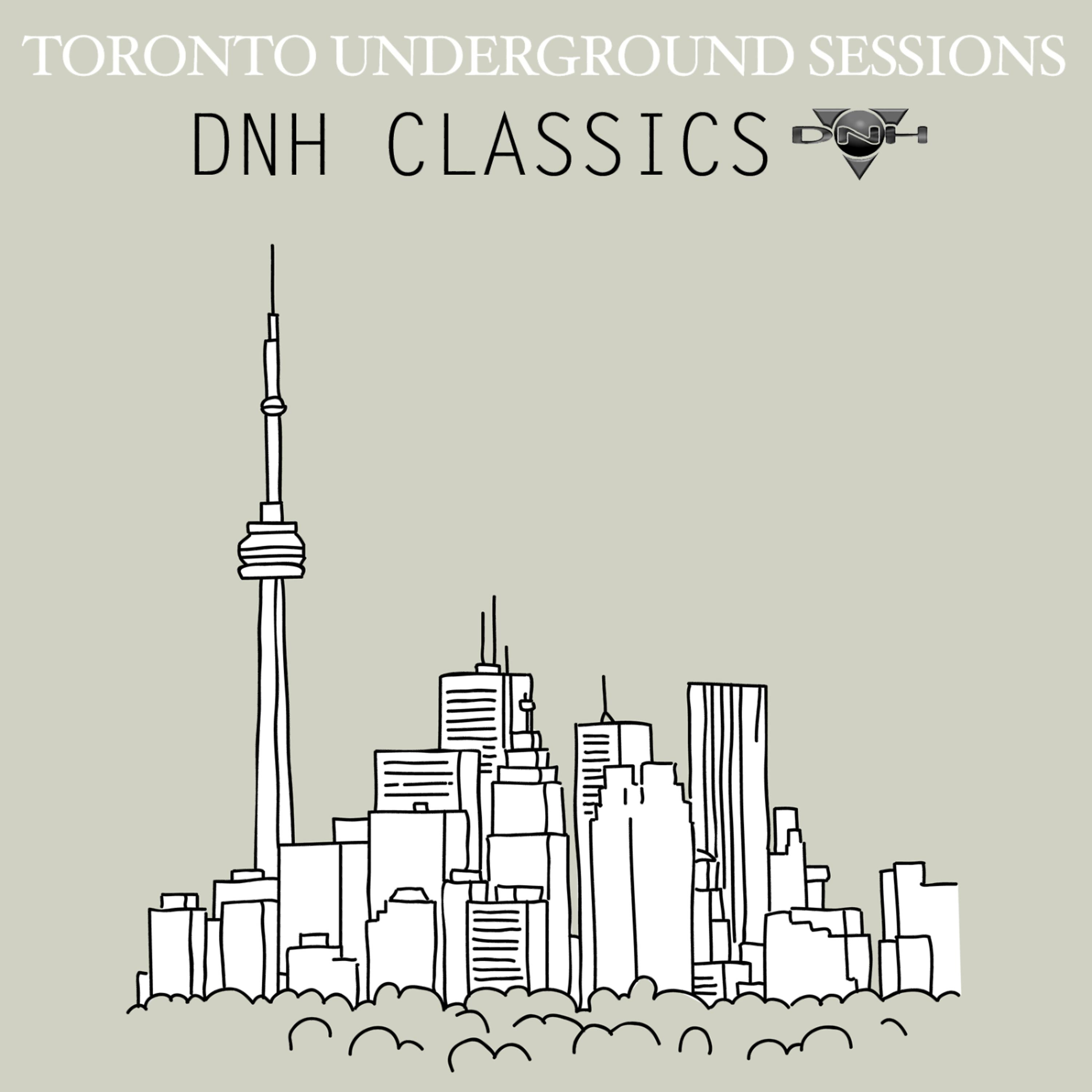 Постер альбома Toronto Underground Sessions [DNH Classics]