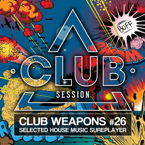 Постер альбома Club Session Pres. Club Weapons No. 26