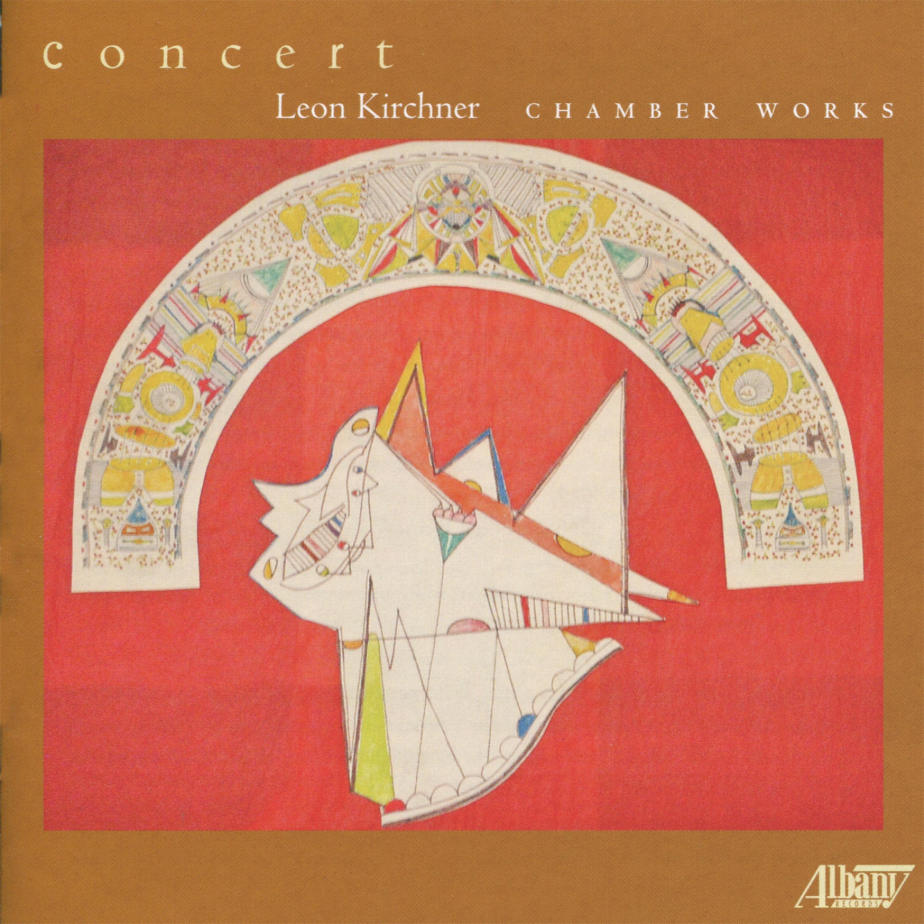 Постер альбома Leon Kirchner: Chamber Works