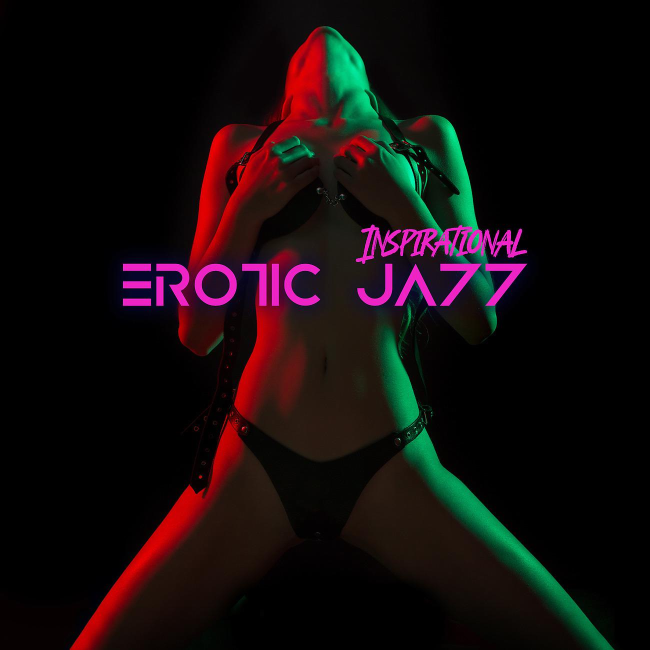 Постер альбома Inspirational Erotic Jazz - Great Evening - Romantic Dinner