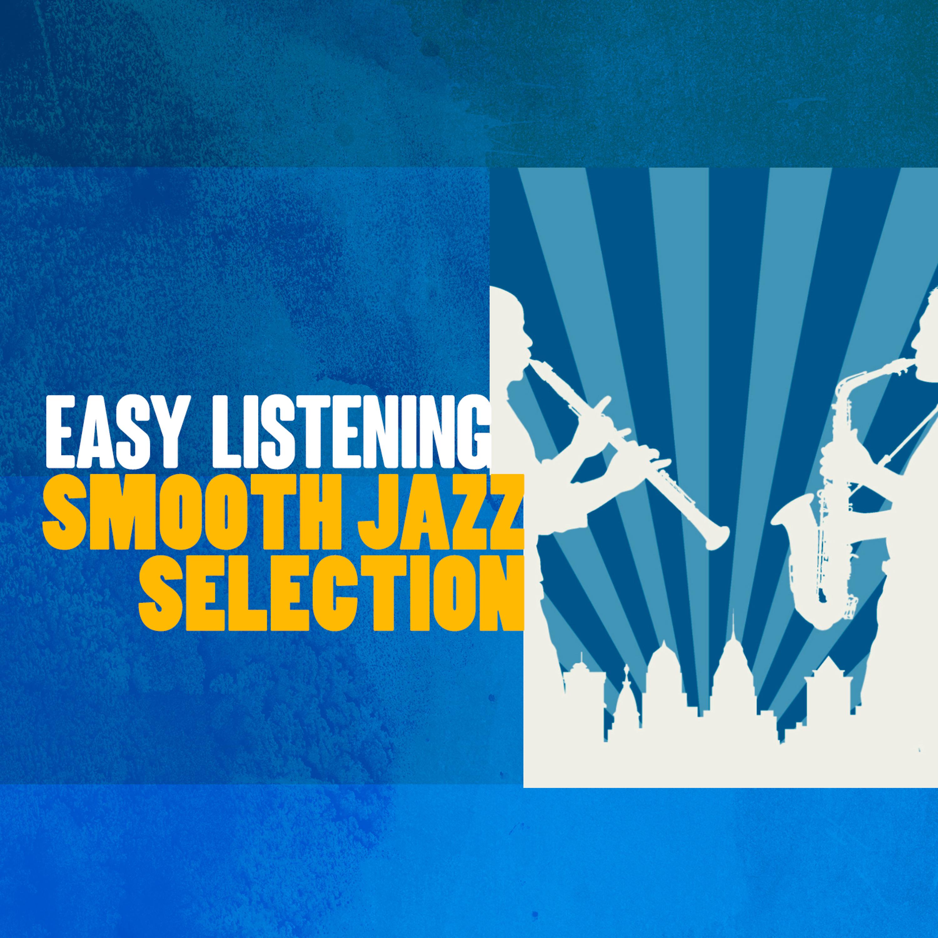 Постер альбома Easy Listening Smooth Jazz Selection