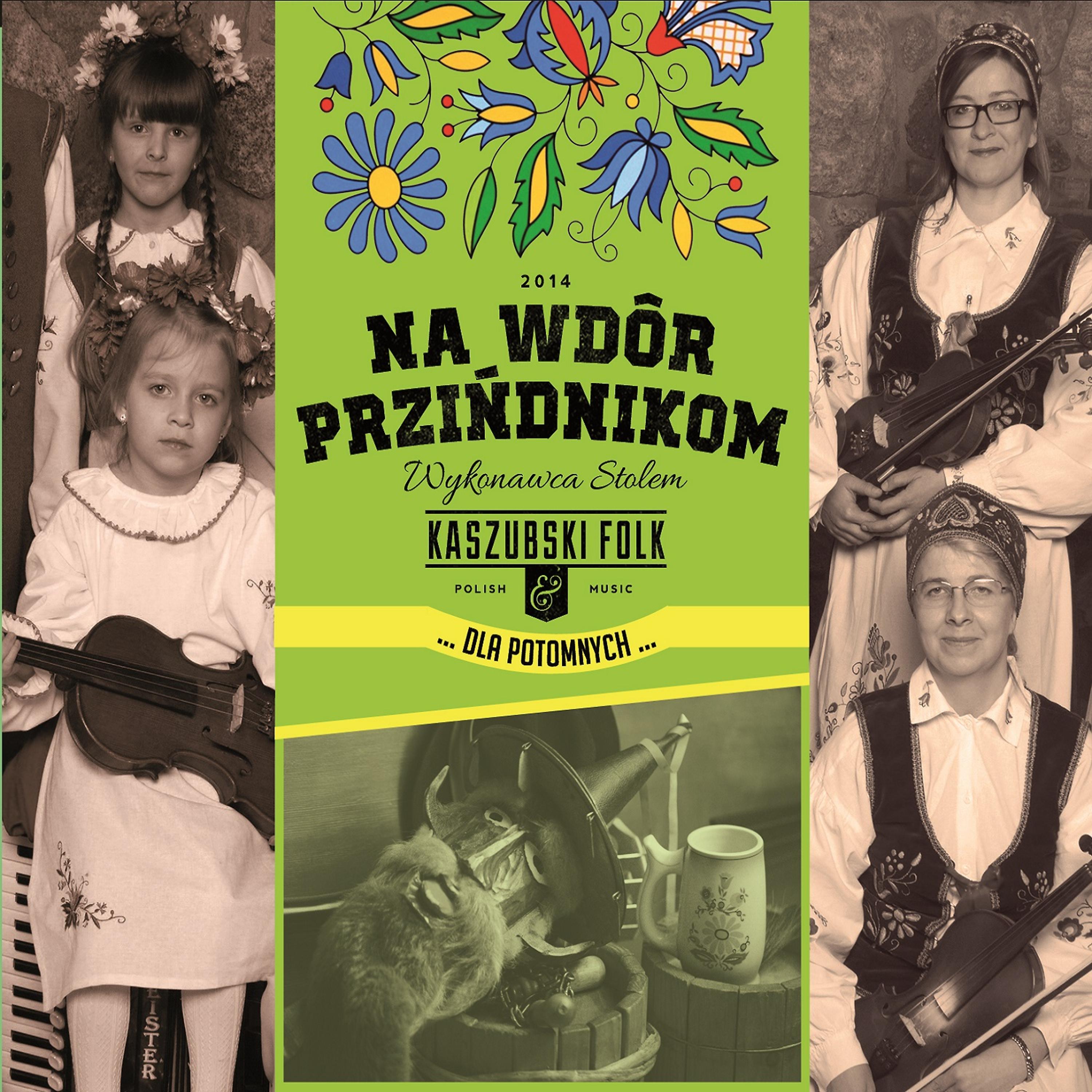 Постер альбома Na Wdor Przidnikom - Kaszubski Folk