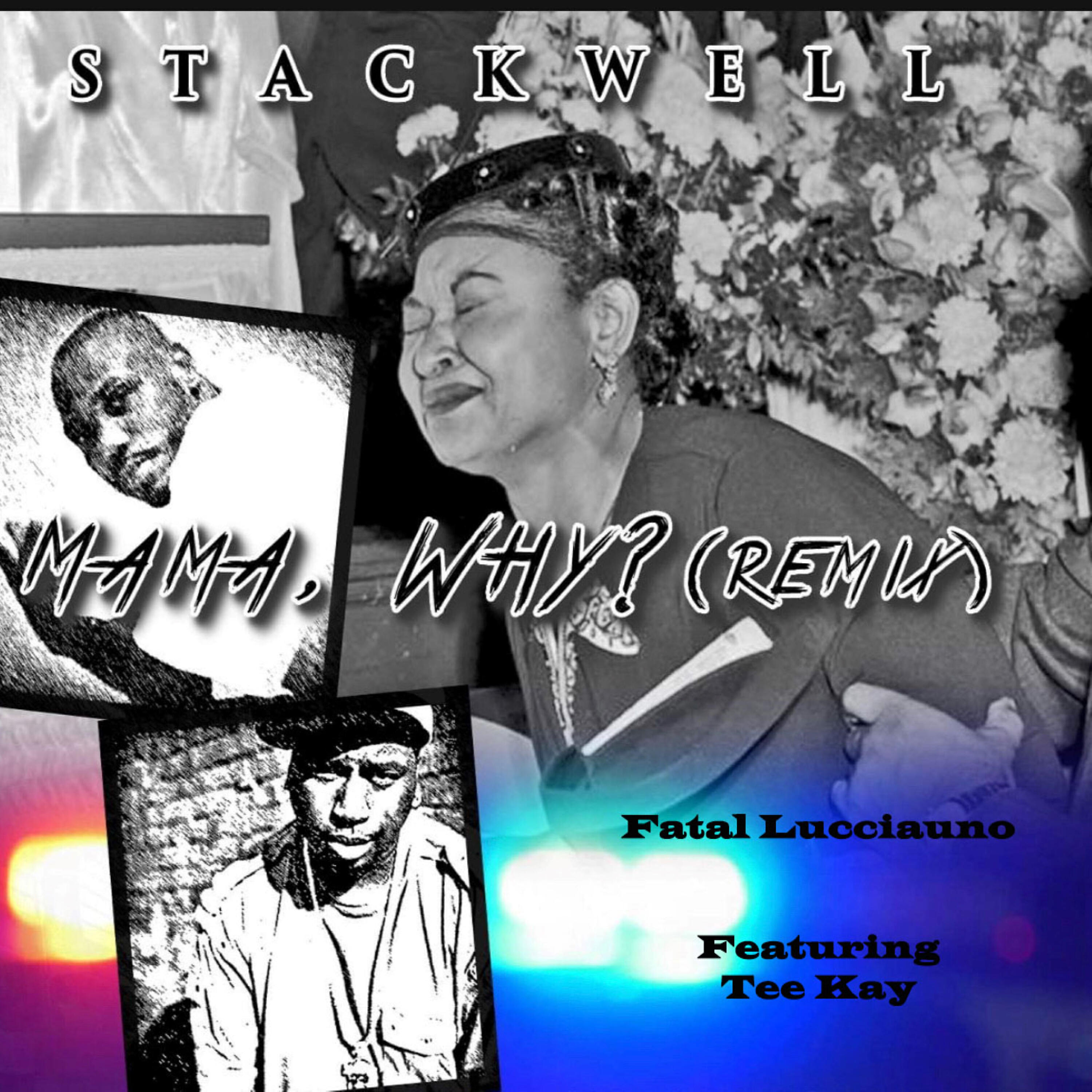 Stackwell - Mama Why? (Fatal Lucciauno Remix)