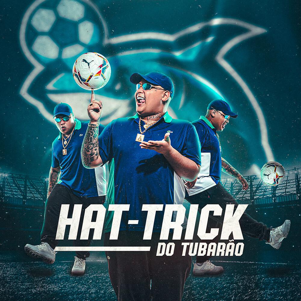Постер альбома Hat-Trick do Tubarão