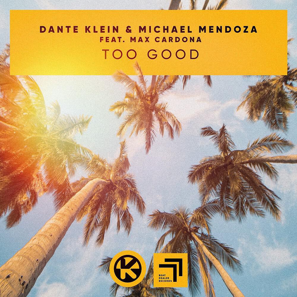 Dante Klein - Too Good