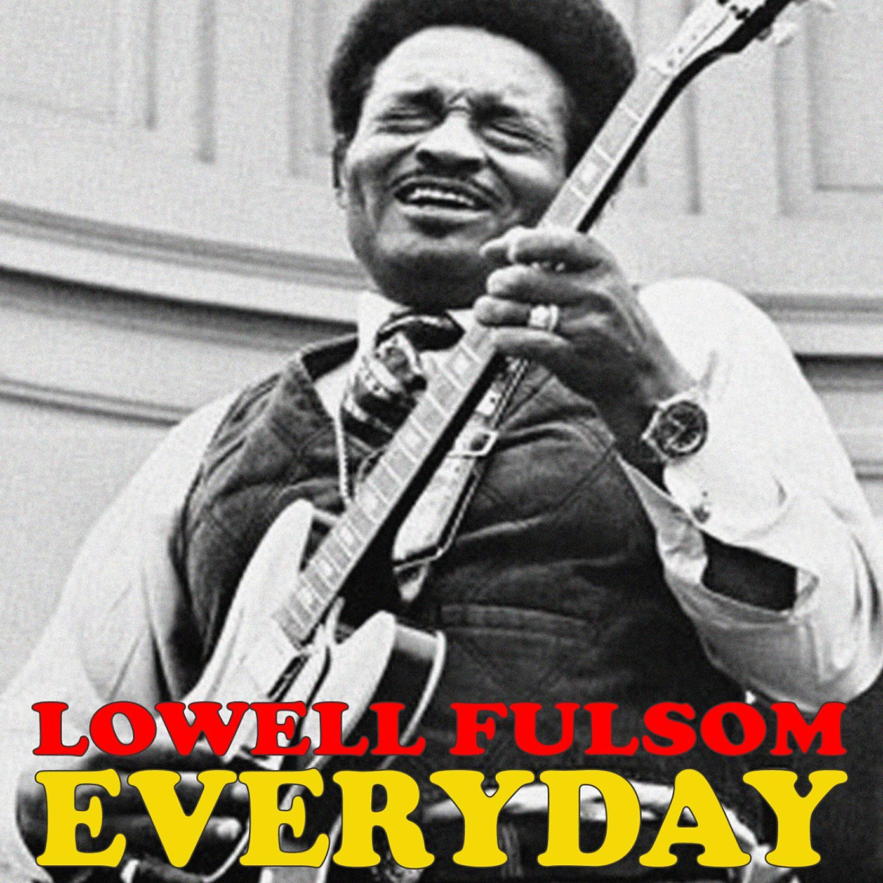 Lowell Fulsom - When the Figs Start Falling (You Don't Know)