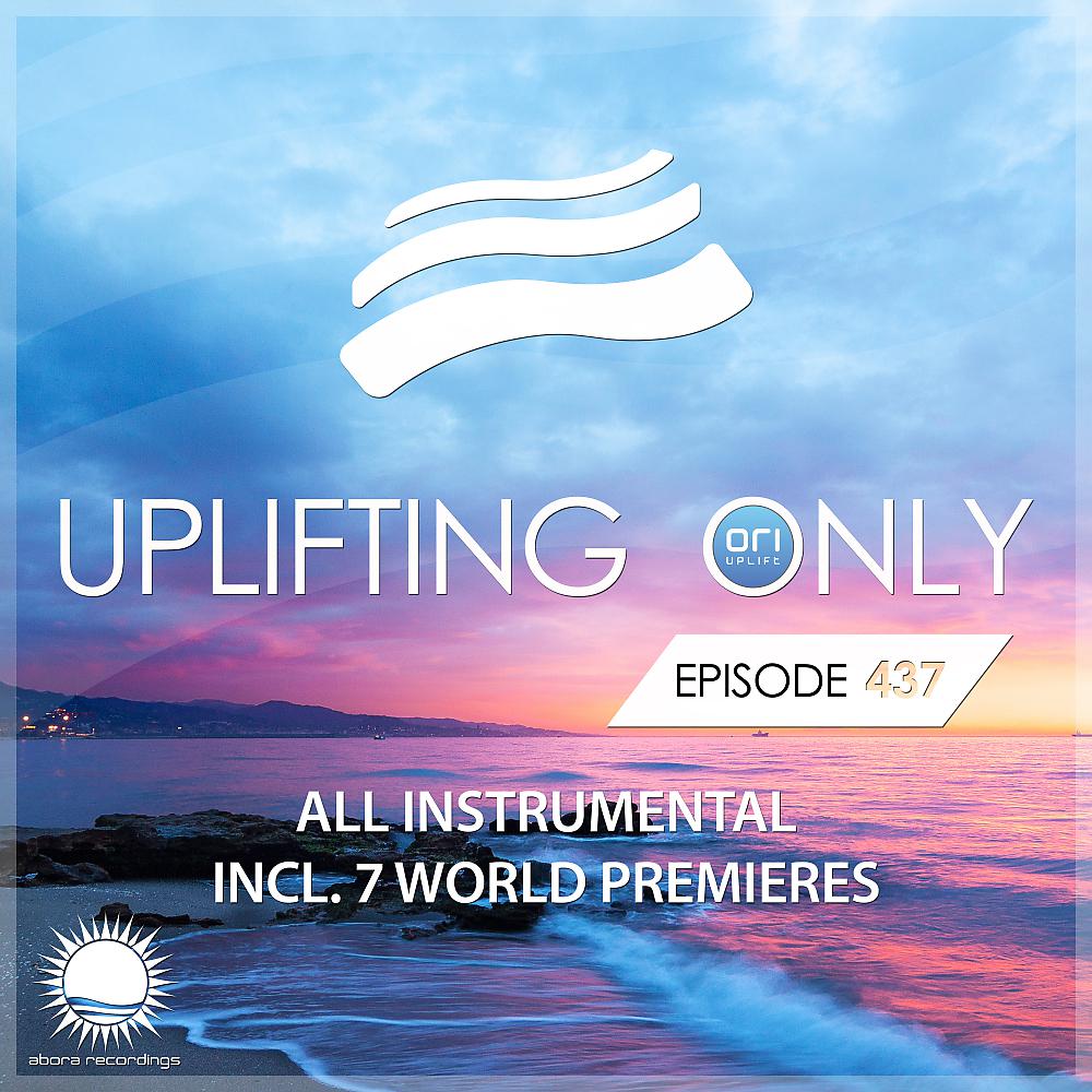 Постер альбома Uplifting Only Episode 437 [All Instrumental] (Jun 2021) [FULL]