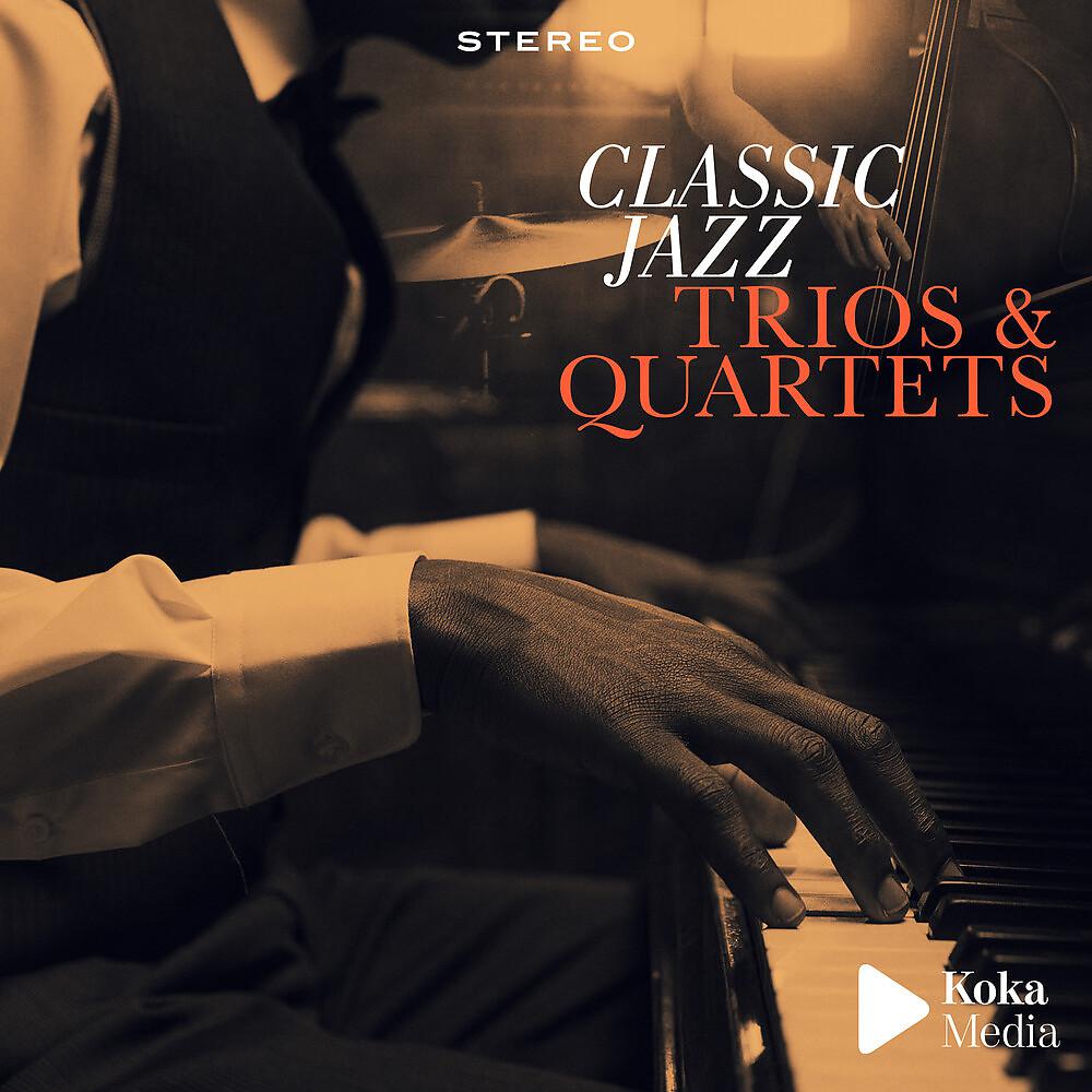 Постер альбома Classic Jazz - Trios & Quartets