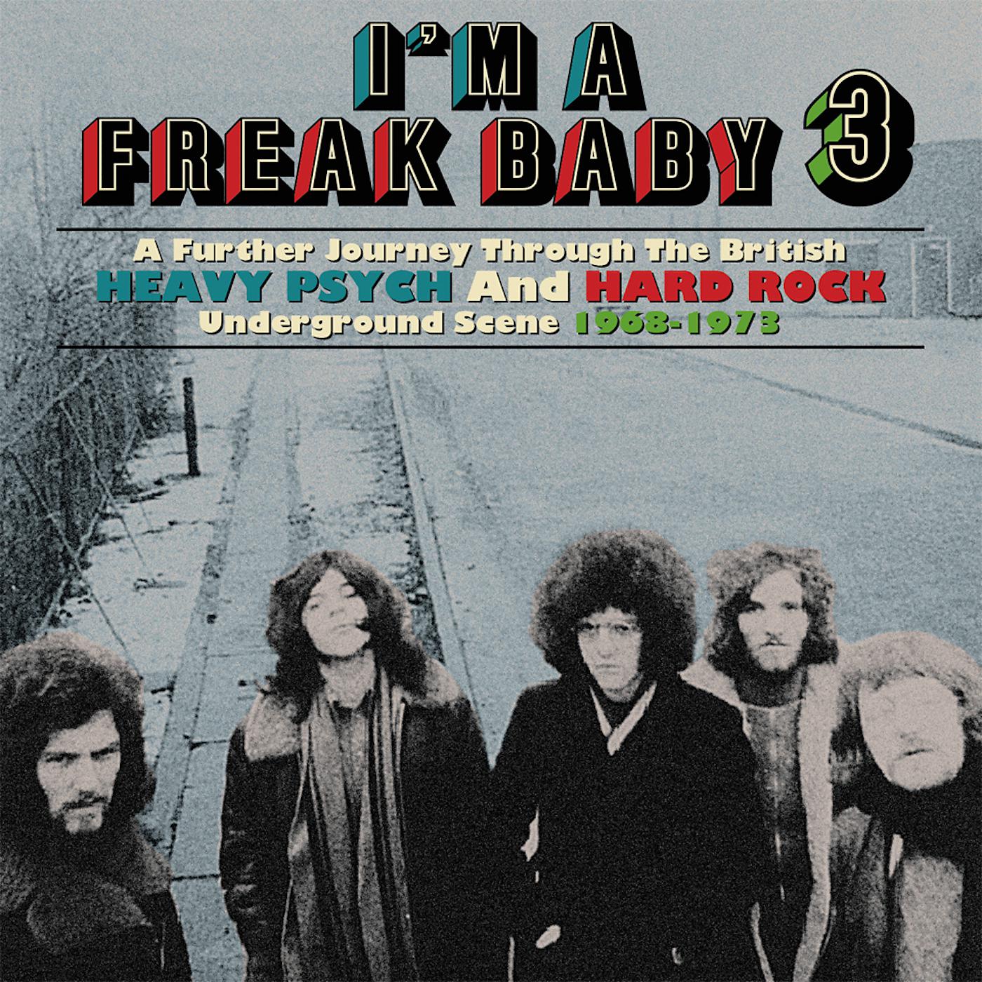 Постер альбома I'm A Freak Baby 3: A Further Journey Through The British Heavy Psych And Hard Rock Underground Scene 1968-1973