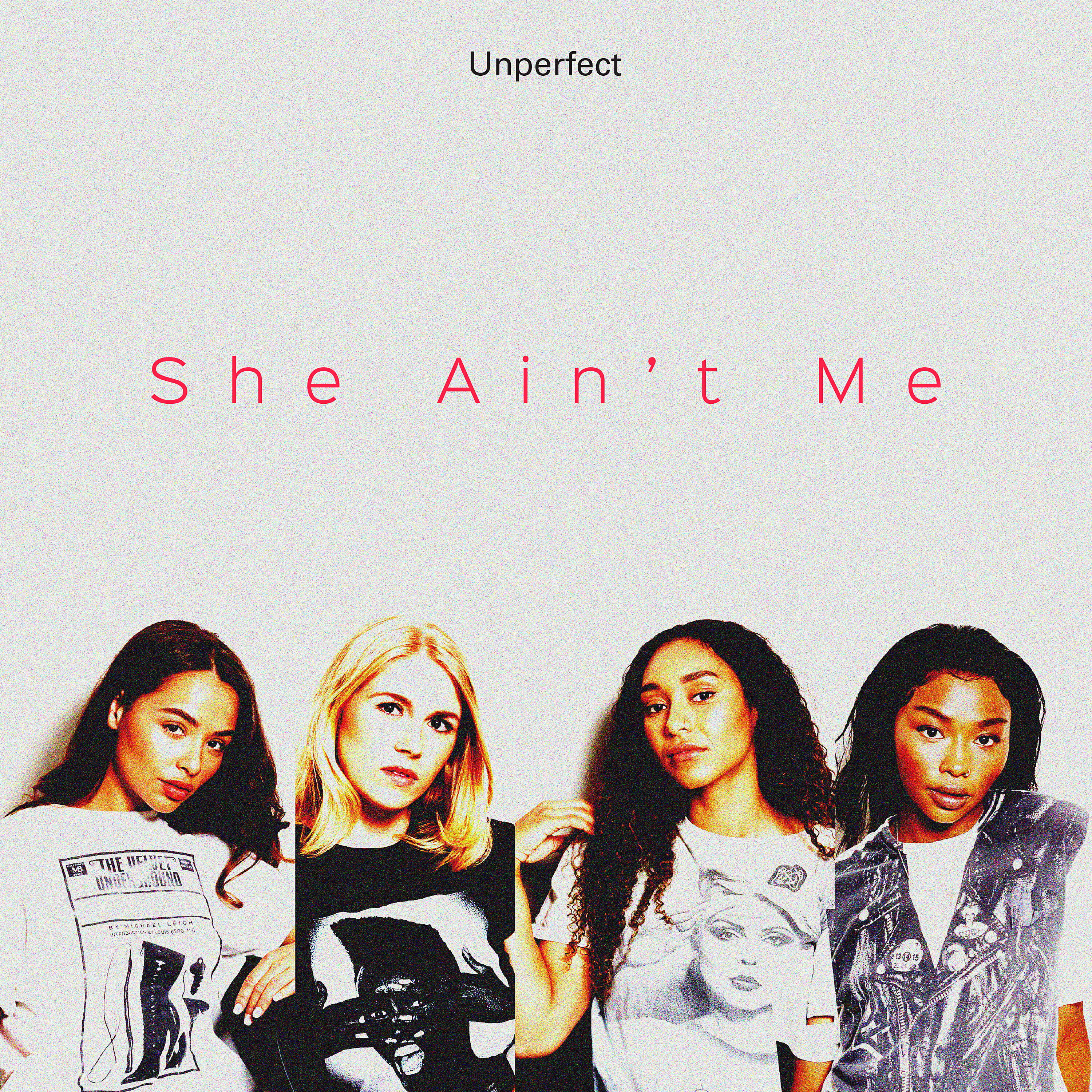 unperfect - She Ain't Me