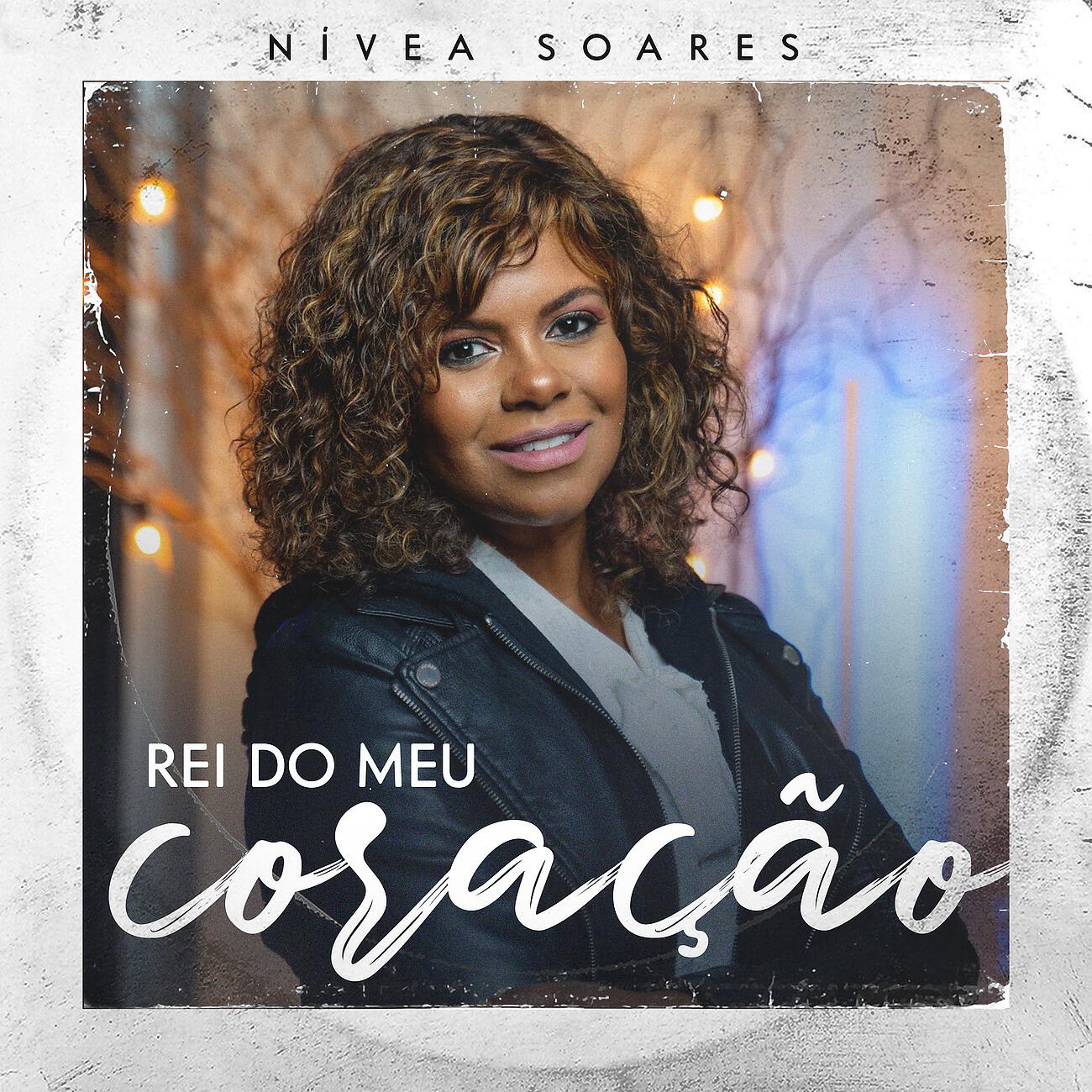 Nívea Soares - Rei do Meu Coração