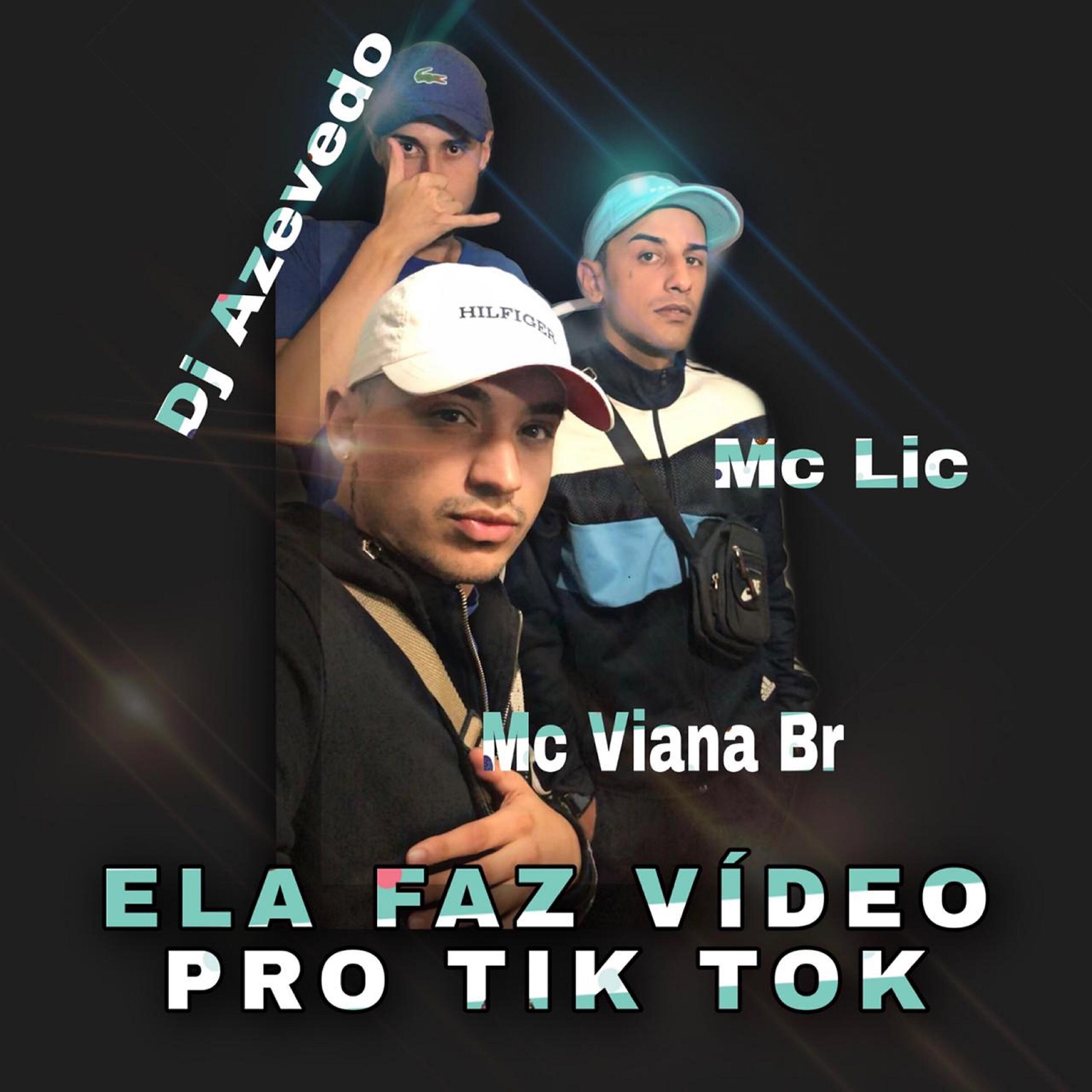 Mc Lic - Ela Faz Video pro Tik Tok