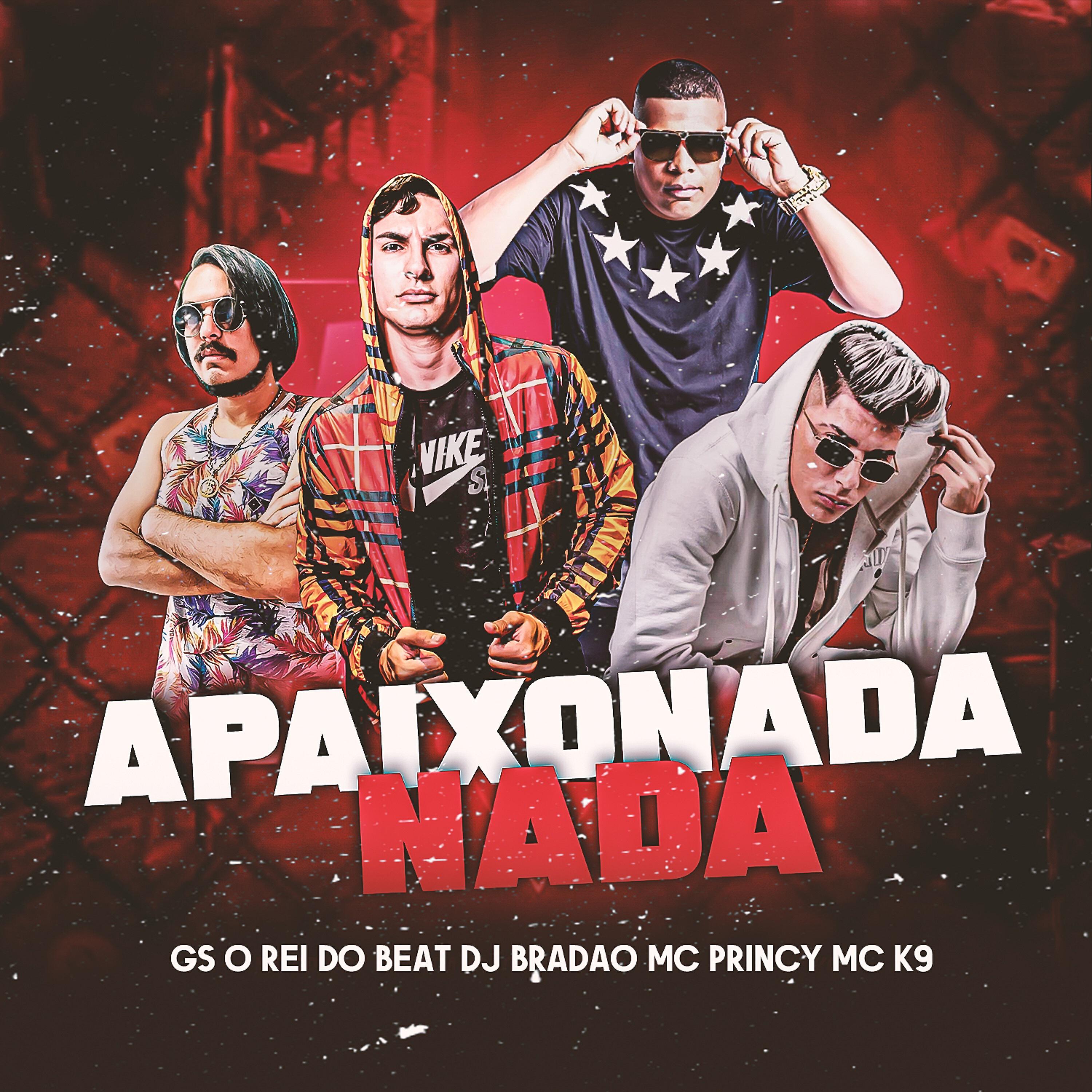 GS O Rei do Beat - Apaixonada Nada (BregaFunk Remix)