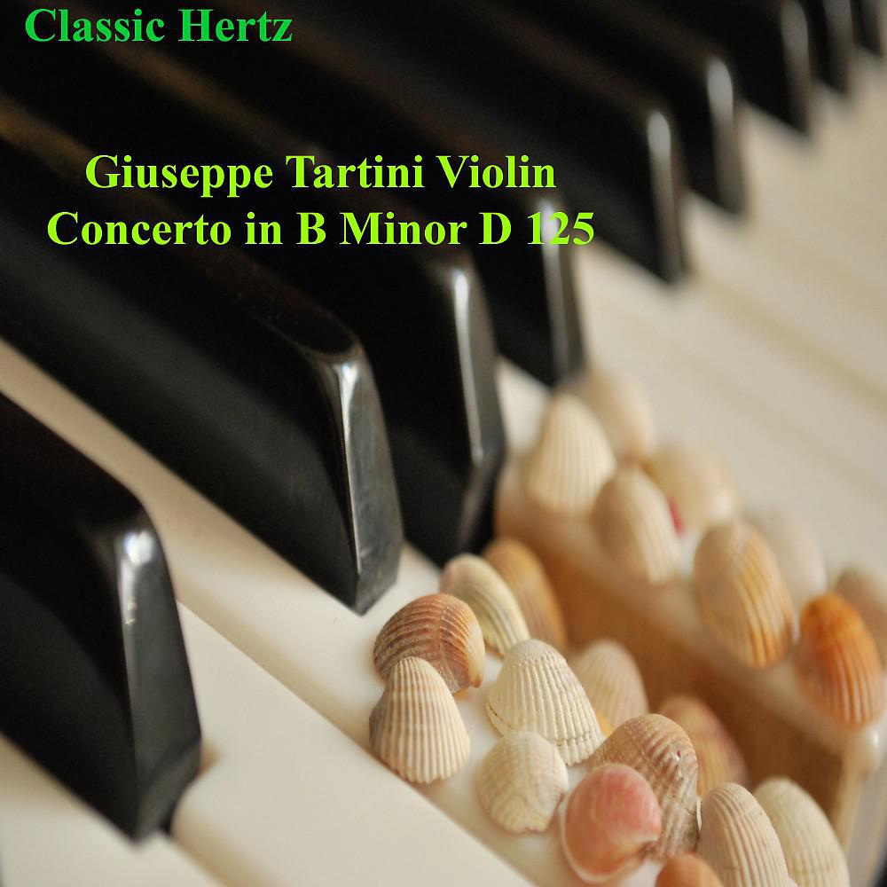 Постер альбома Giuseppe Tartini Violin Concerto in B Minor D 125
