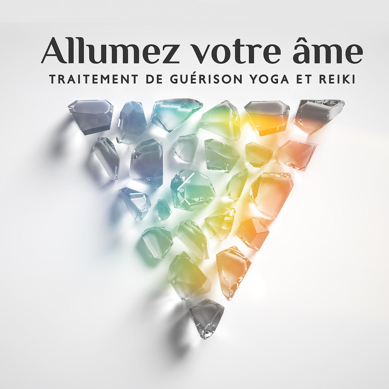 Постер альбома Allumez votre âme - Traitement de guérison yoga et Reiki