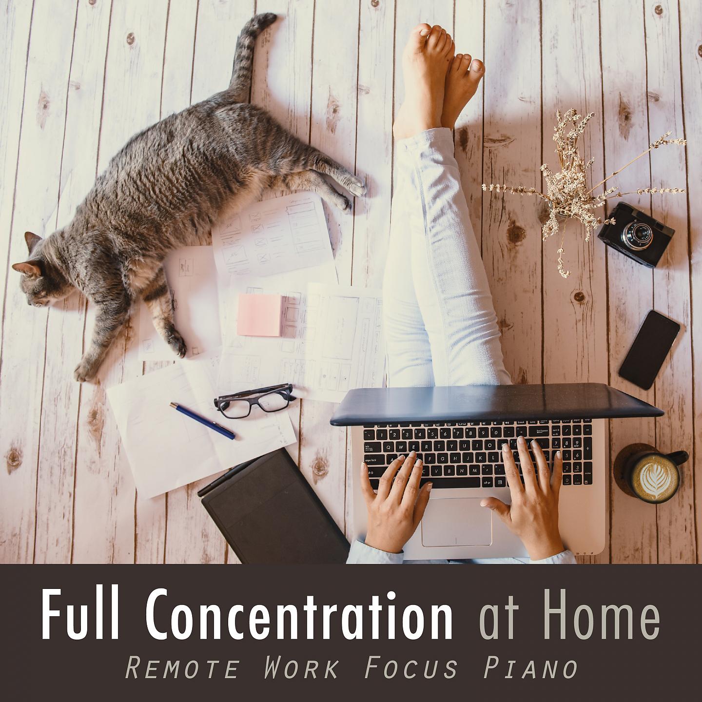 Постер альбома Full Concentration at Home - Remote Work Focus Piano