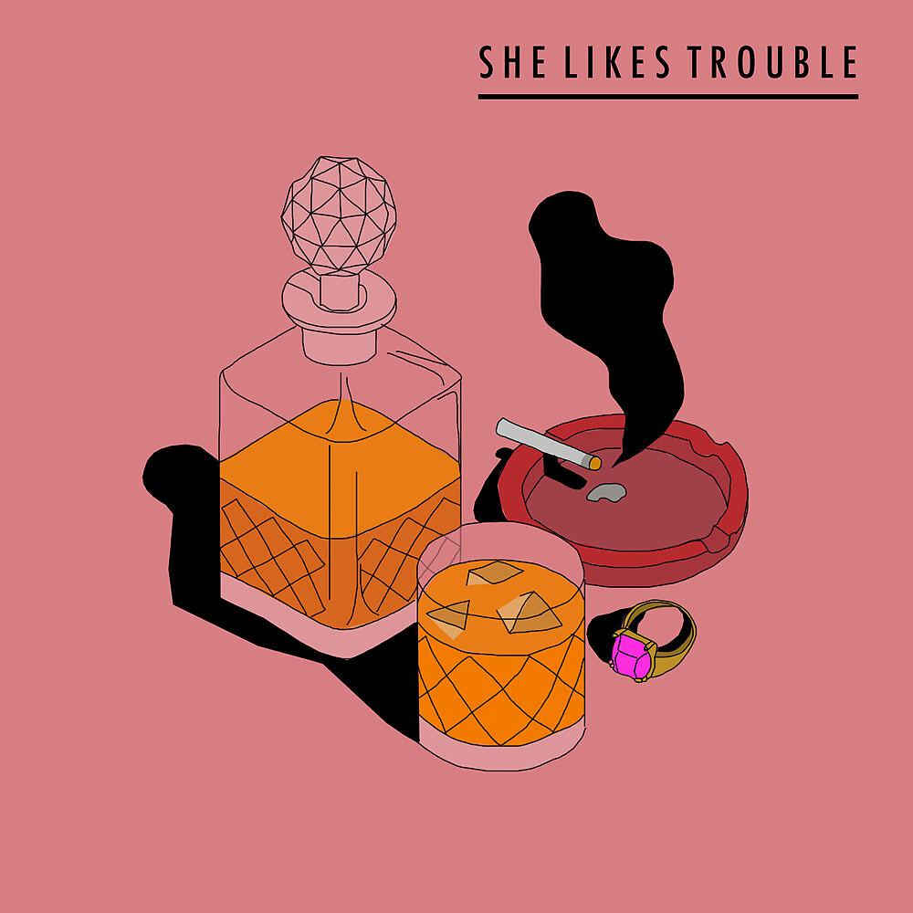 Постер альбома She Likes Trouble