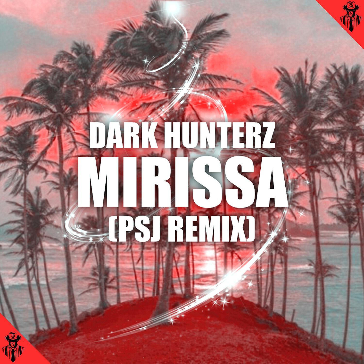 Dark HunterZ - Mirissa (PSJ Remix)