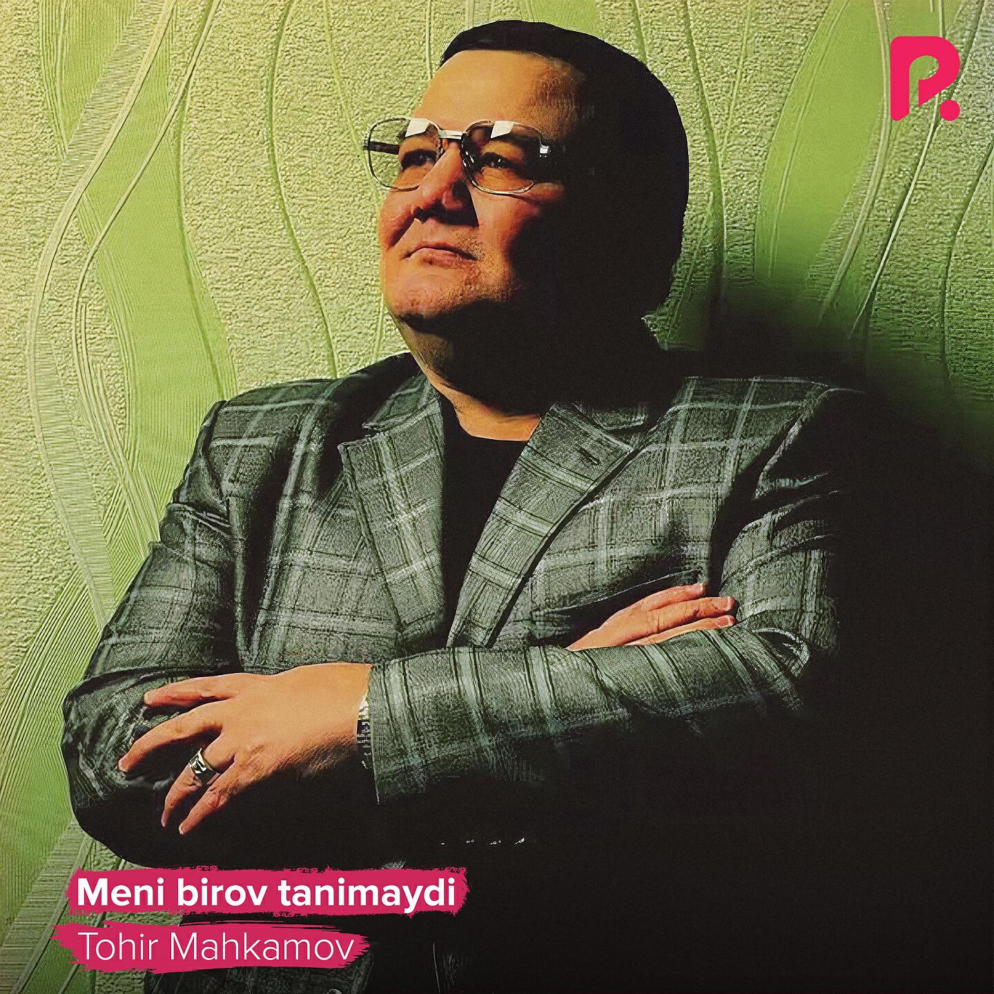 Tohir Mahkamov - Meni Birov Tanimaydi