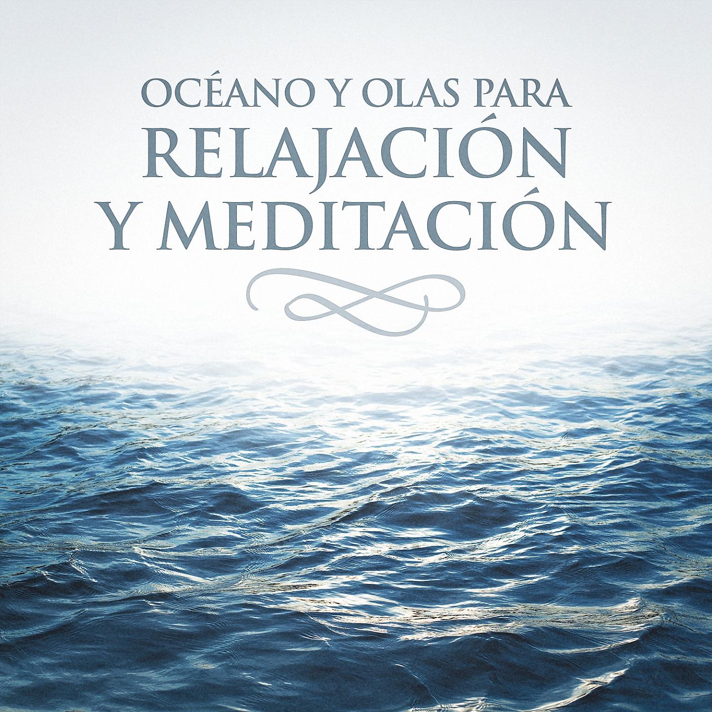 Постер альбома Océano y Olas para Relajación y Meditación