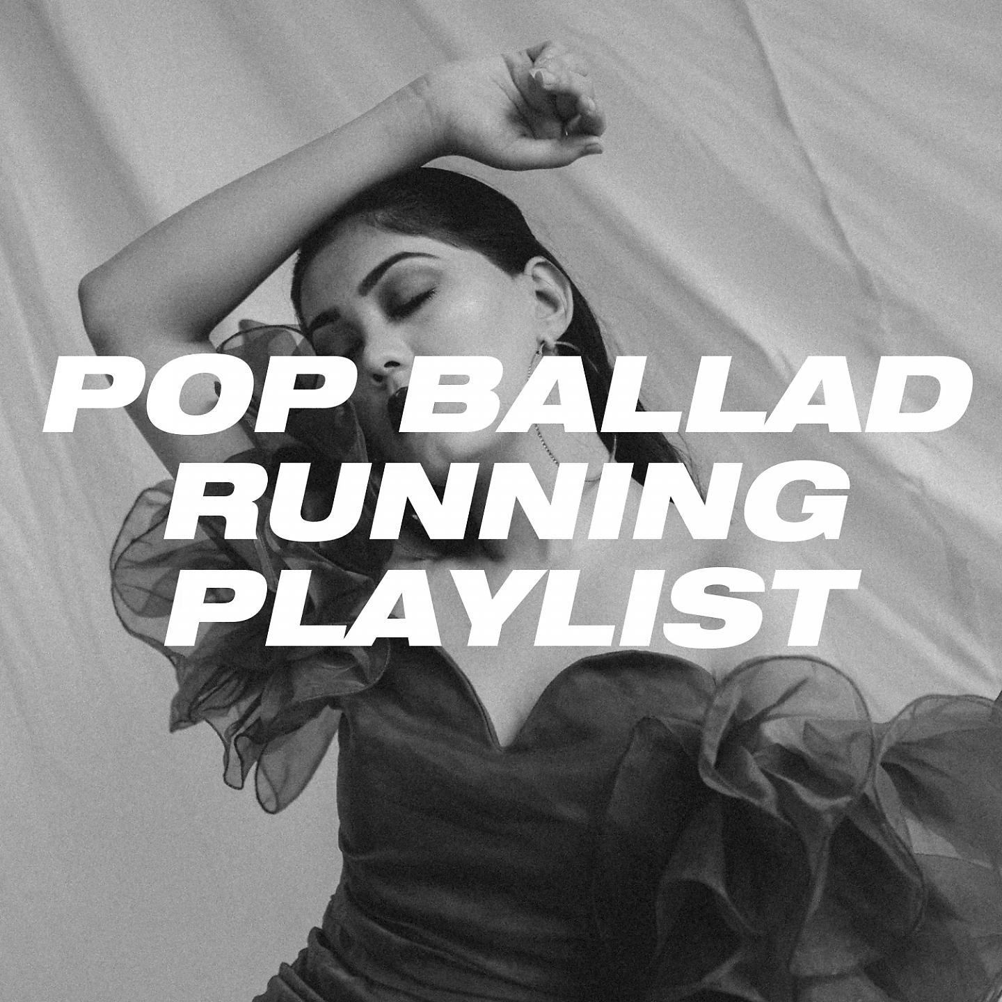 Постер альбома Pop Ballad Running Playlist