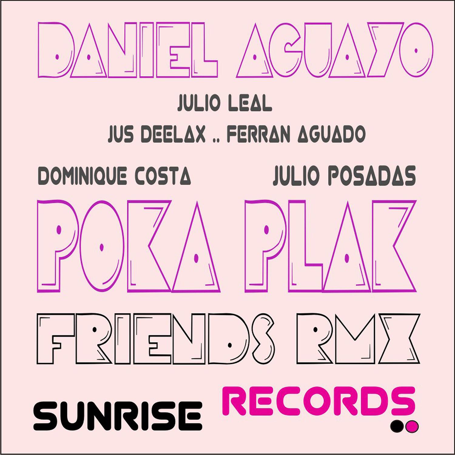 Daniel Aguayo - Poka Plak (Jus Deelax & Ferran Aguado 2012 Remix)