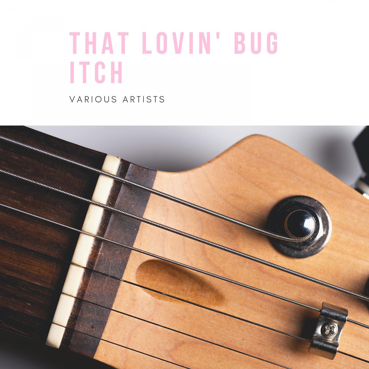 Постер альбома That Lovin' Bug Itch