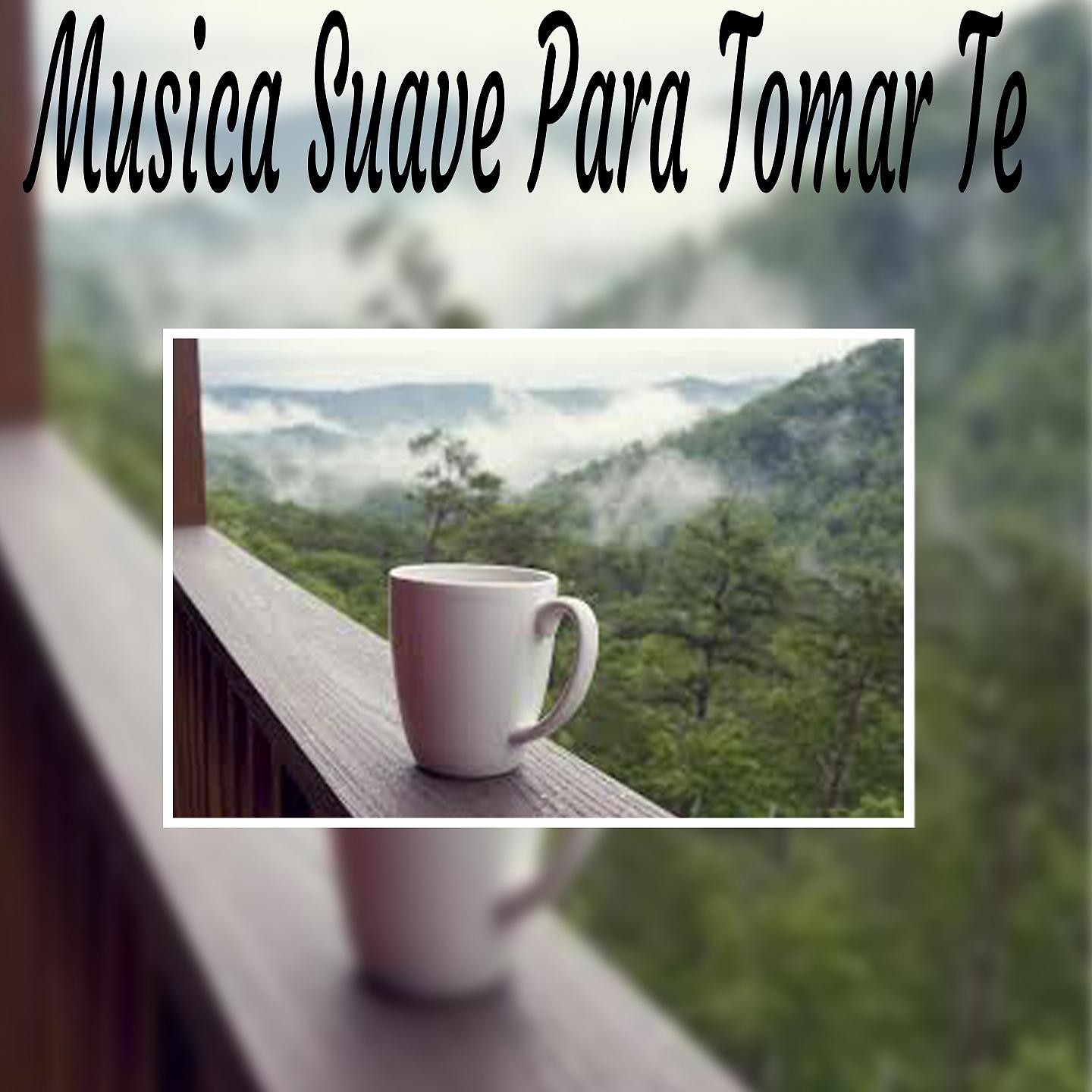 Постер альбома Musica Suave para Tomar Te