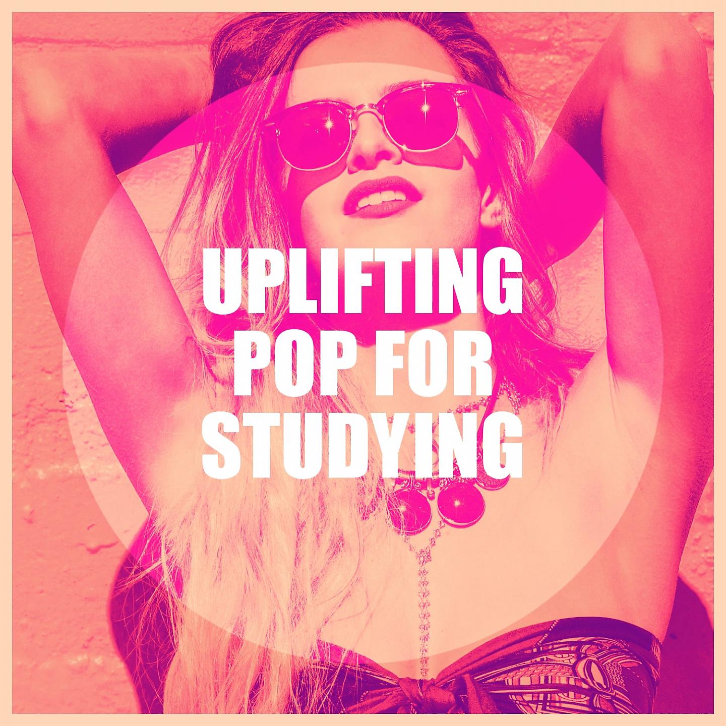 Постер альбома Uplifting Pop for Studying