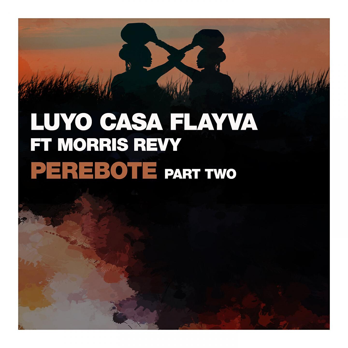 Luyo - Perebote, pt.  2 (Casa Flayva Original Mix Edit by Paolo Madzone Zampetti)
