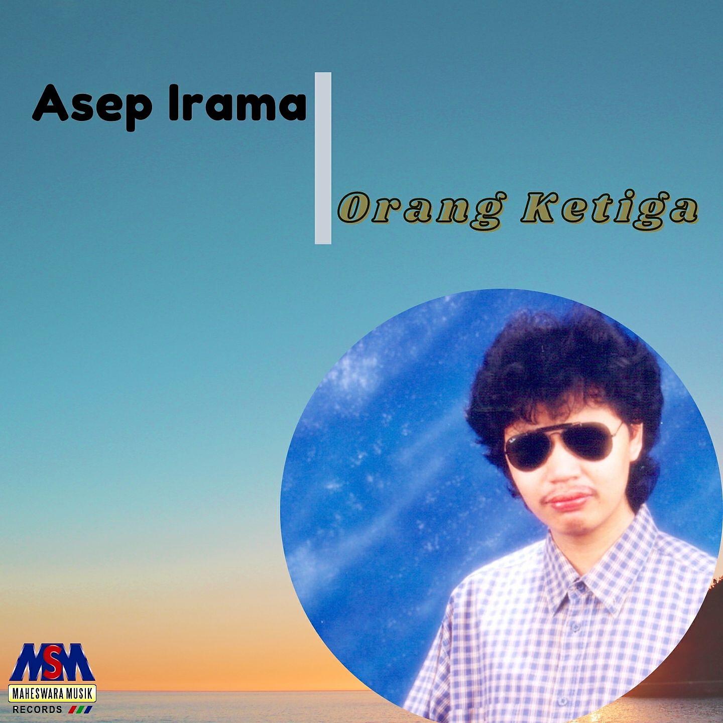 Asep Irama - Orang Ketiga