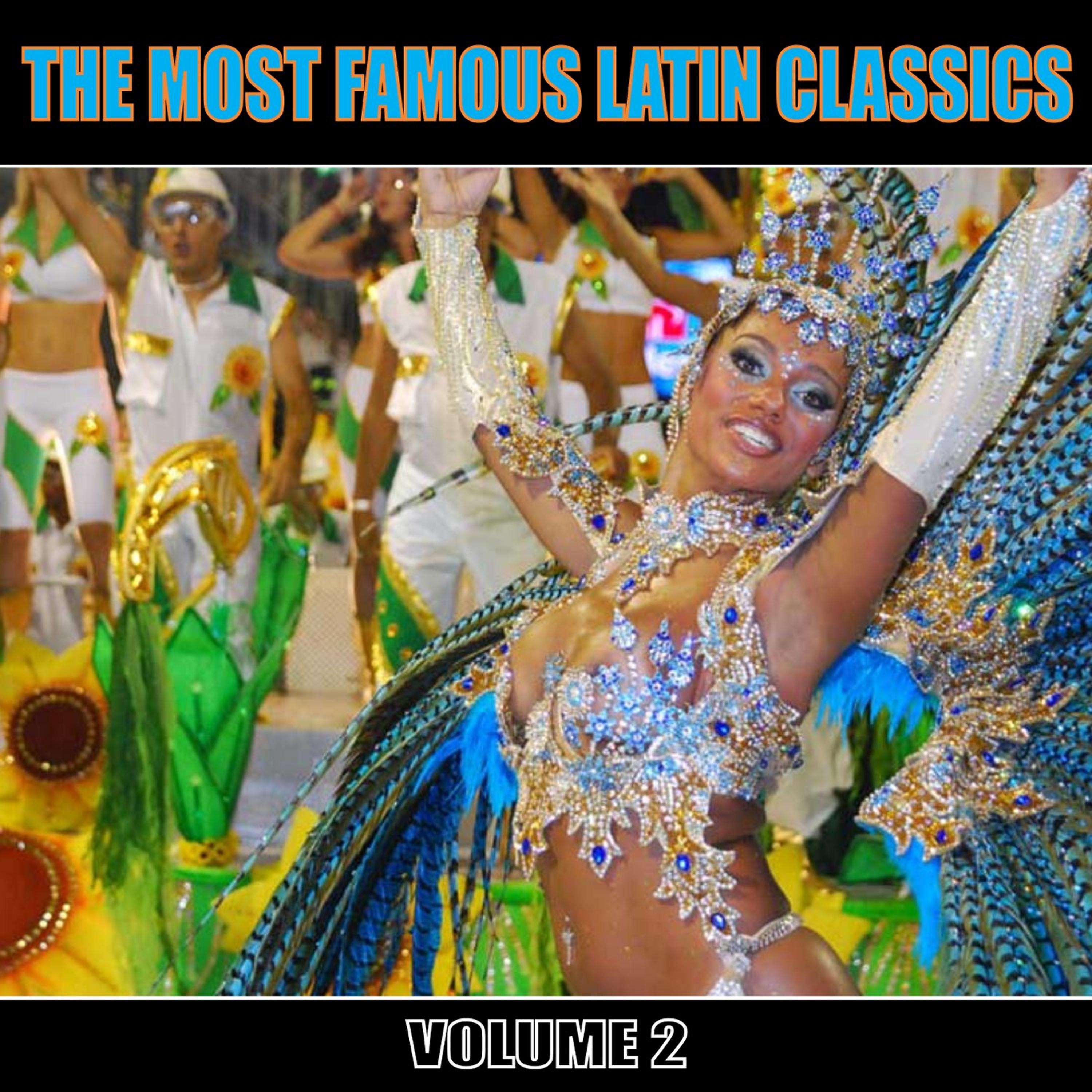 Постер альбома The Most Famous Latin Classics, Volume 2