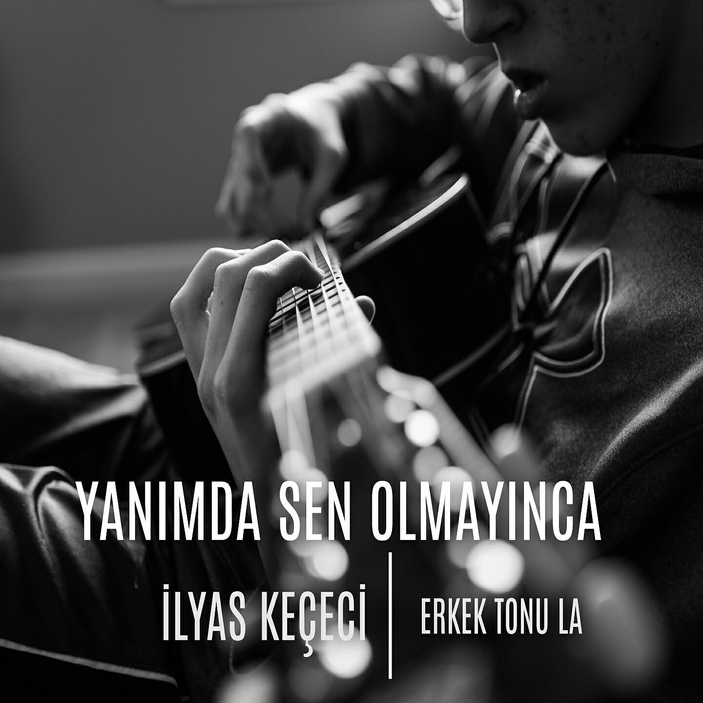 İlyas Keçeci - Yanımda Sen Olmayınca (La Tonu)