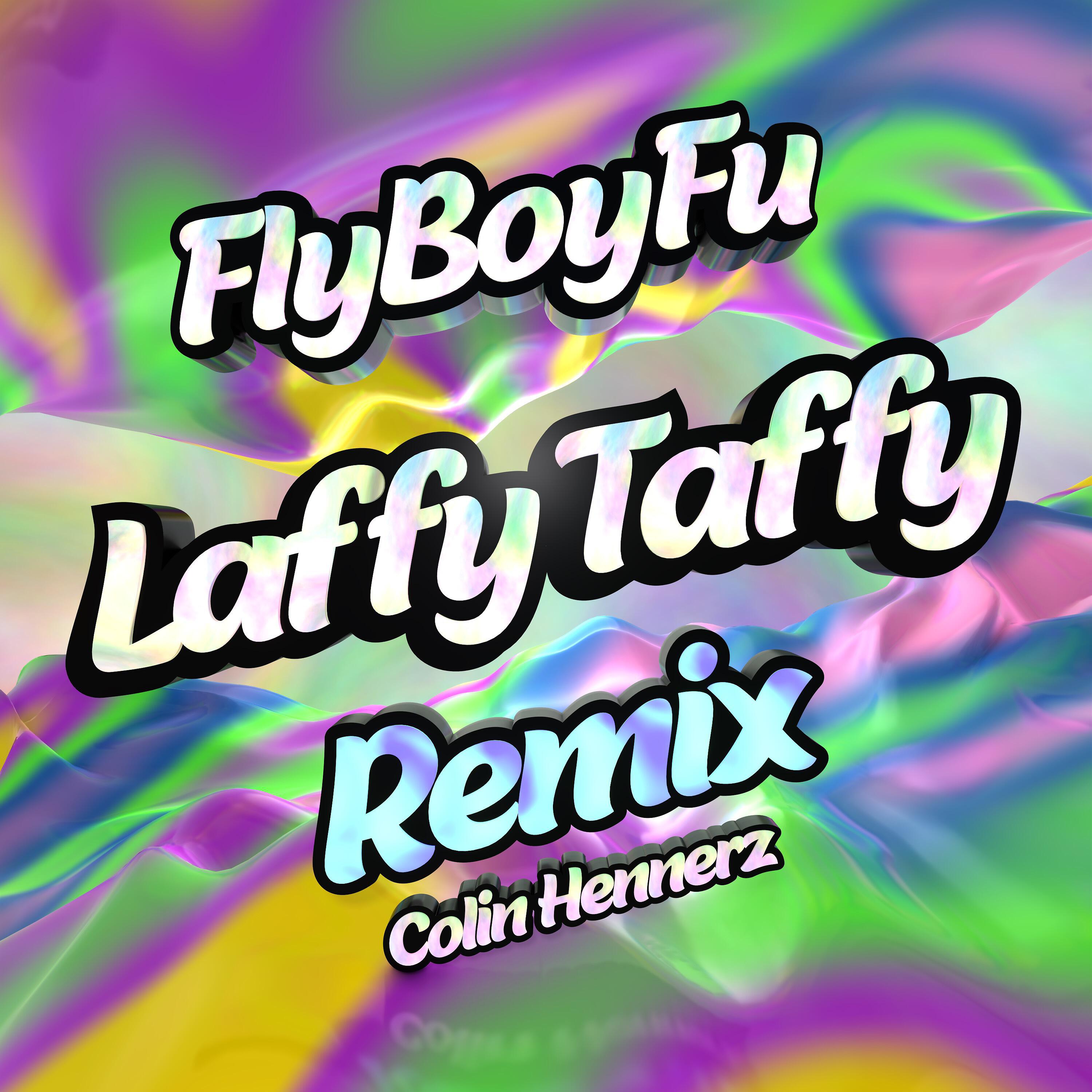 FlyBoyFu - Laffy Taffy (Colin Hennerz Remix)