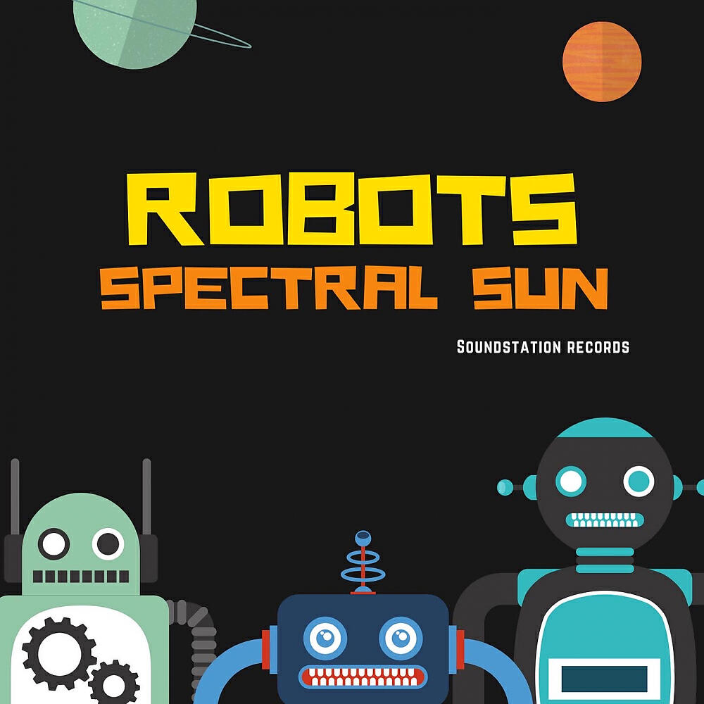 Spectral Sun - Robots
