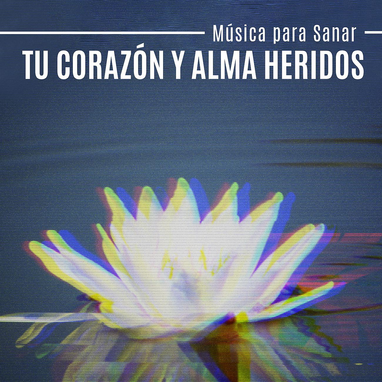 Постер альбома Música para Sanar Tu Corazón y Alma Heridos