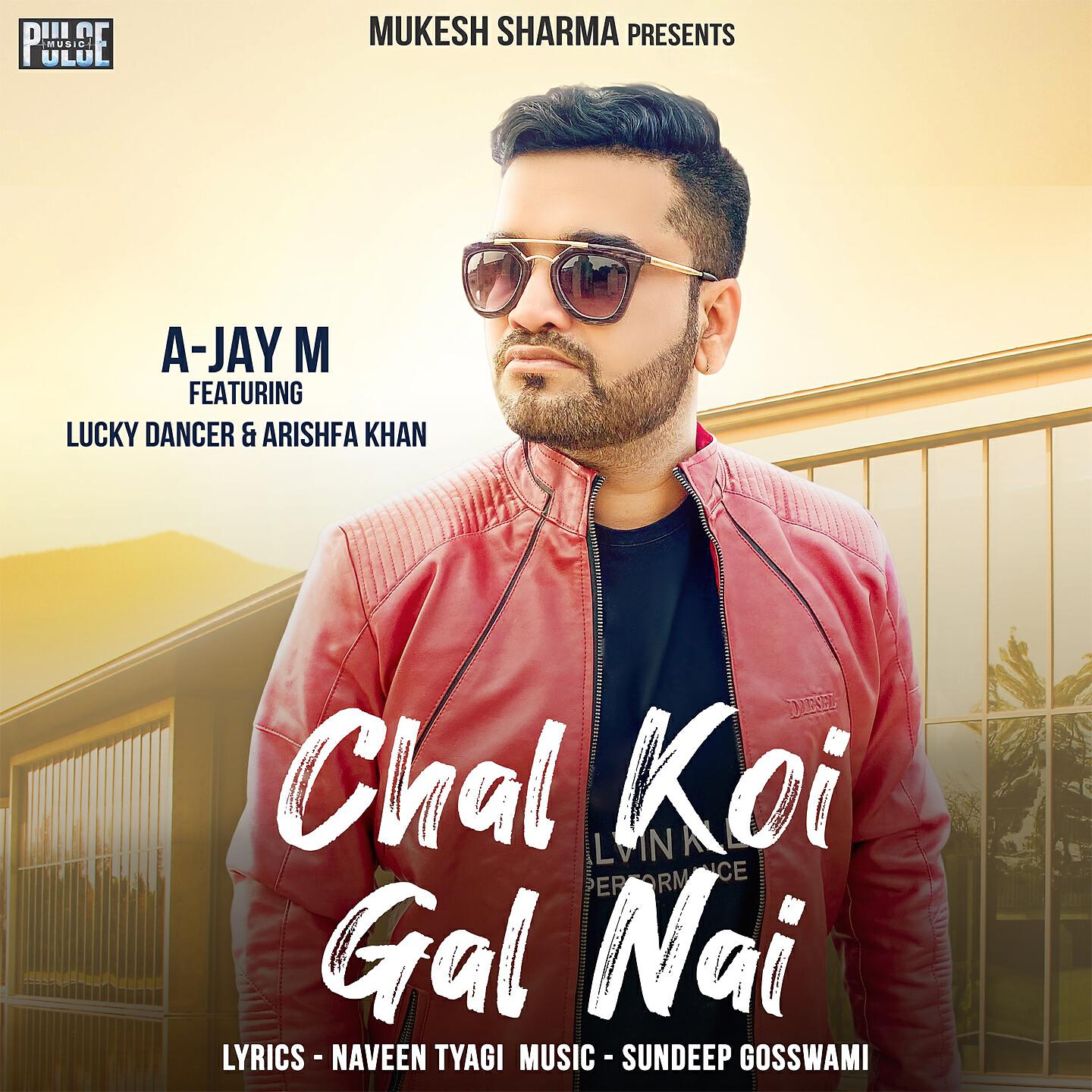 A-Jay M - Chal Koi Gal Nai