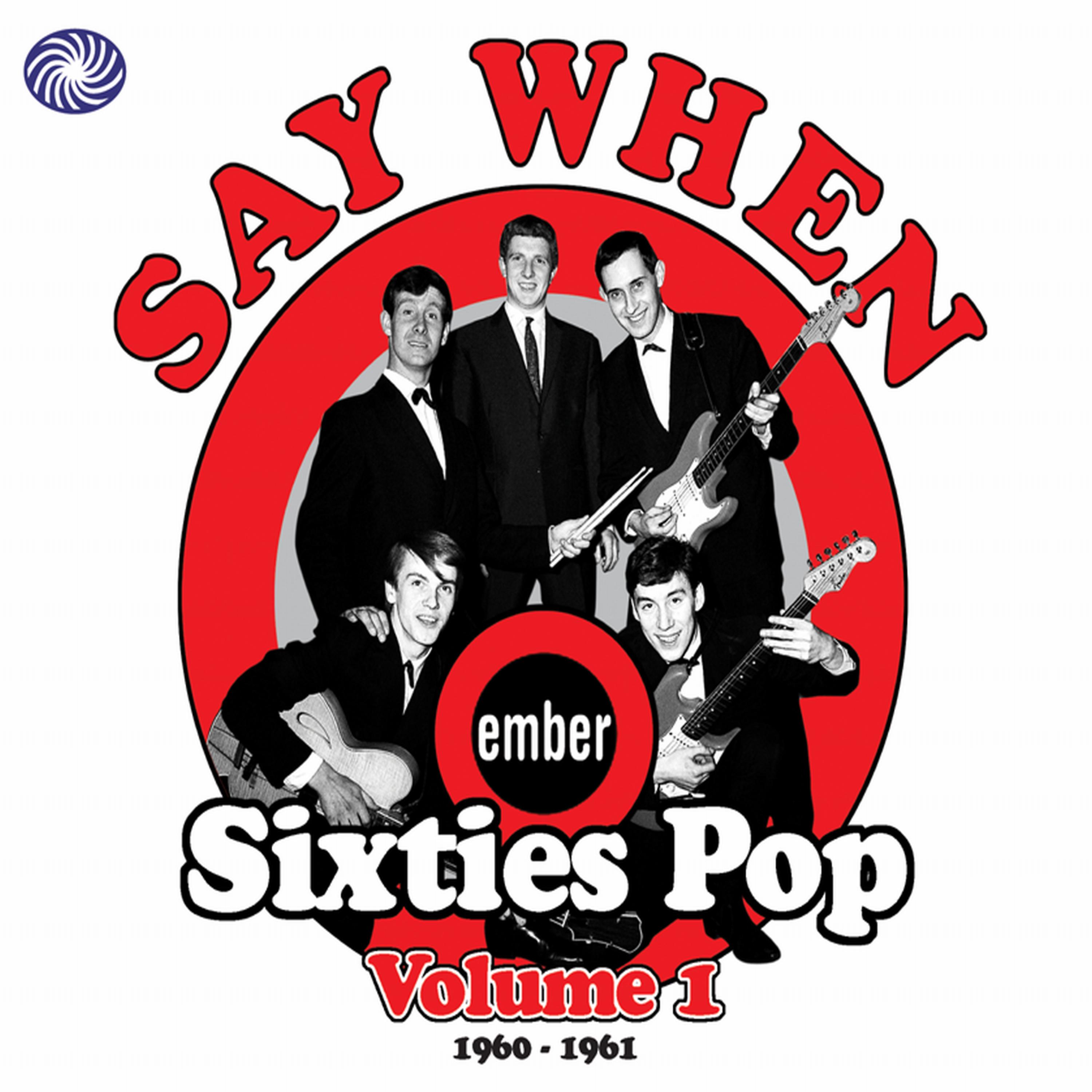 Постер альбома Say When: Ember Sixties Pop, Vol. 1