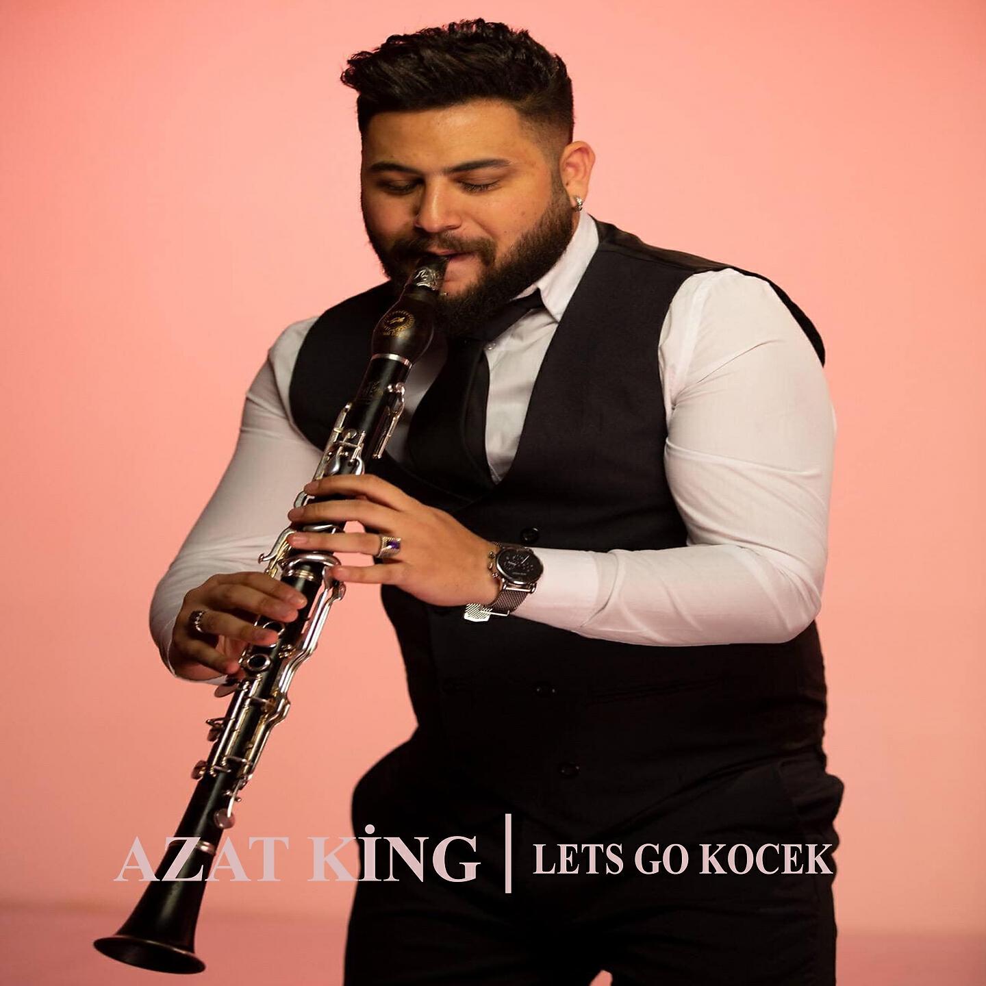 Azat King - Lets Go Kocek