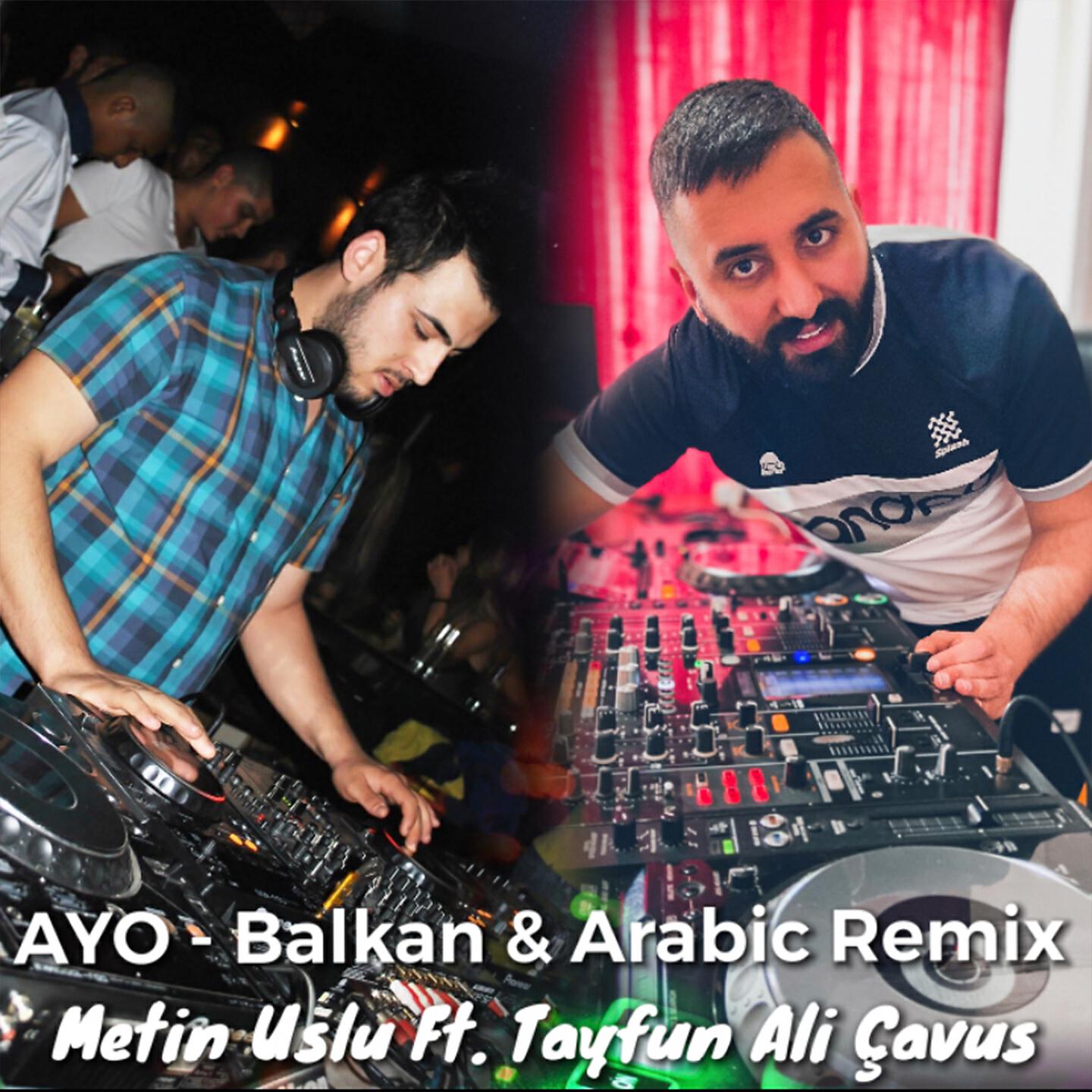 Metin Uslu - Ayo (Balkan Arabic Remix)