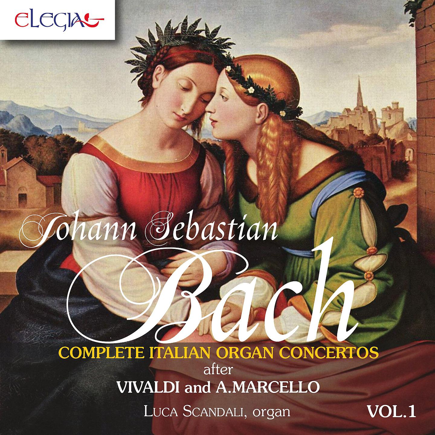 Постер альбома Johann Sebastian Bach: Complete Italian Organ Concertos after Vivaldi and A. Marcello Vol. 1
