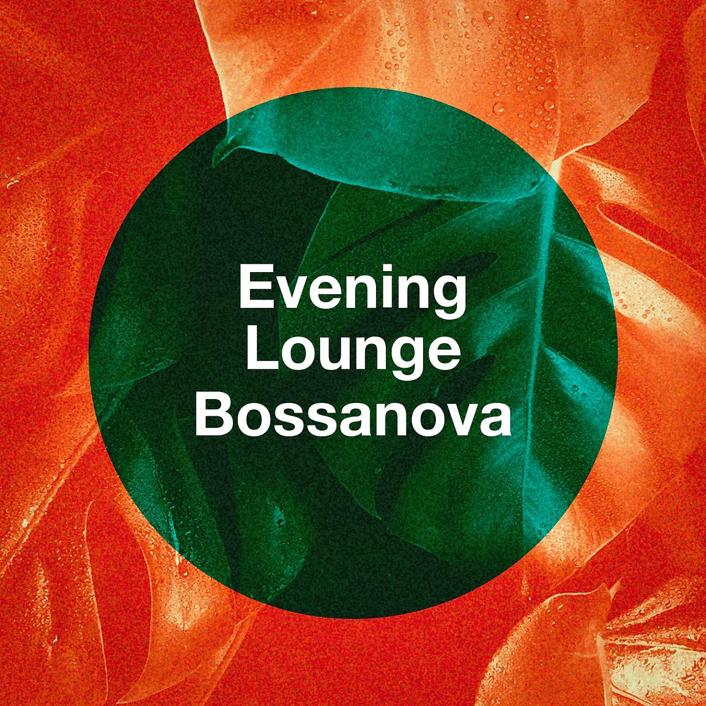 Постер альбома Evening Lounge Bossanova