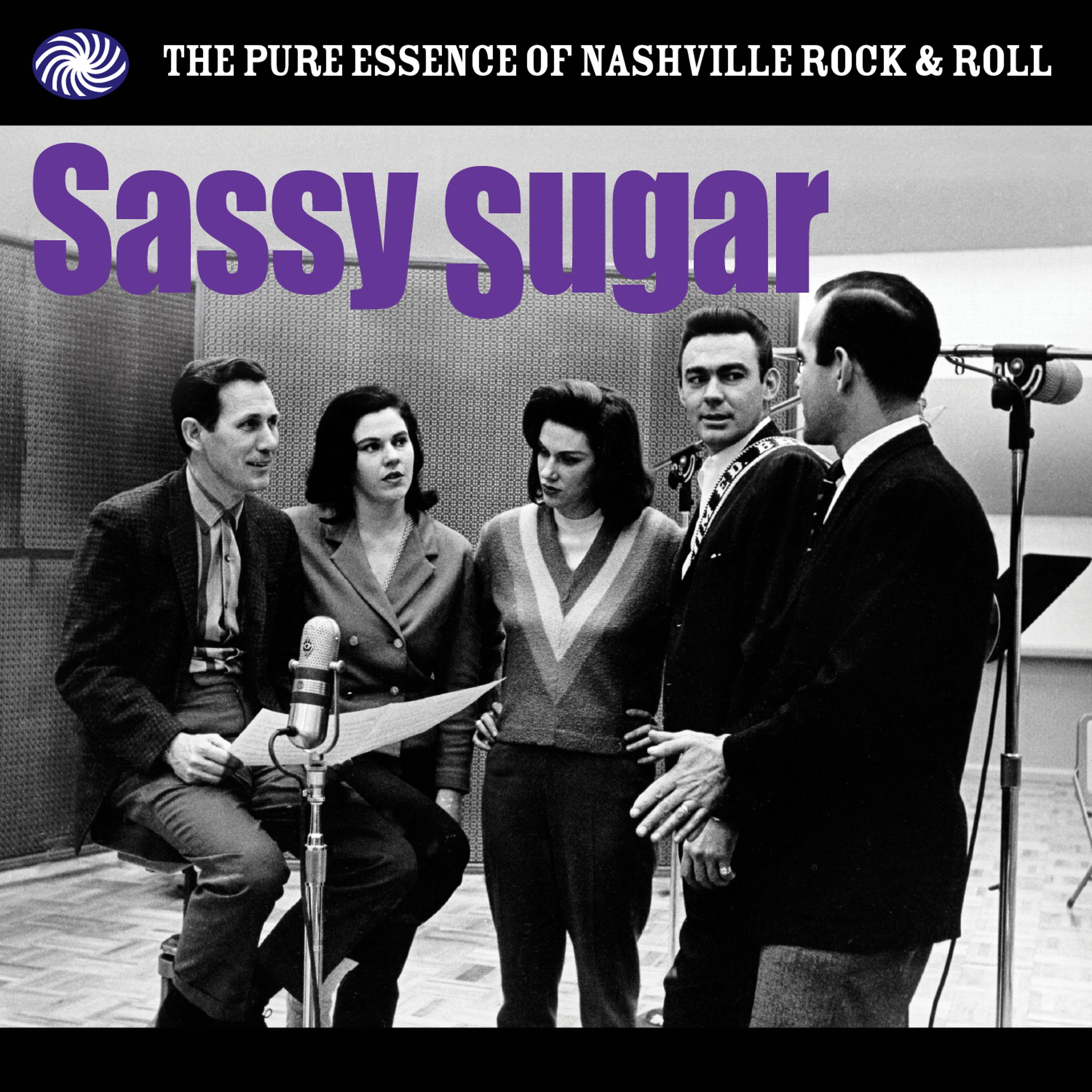 Постер альбома Sassy Sugar: The Pure Essence of Nashville Rock & Roll