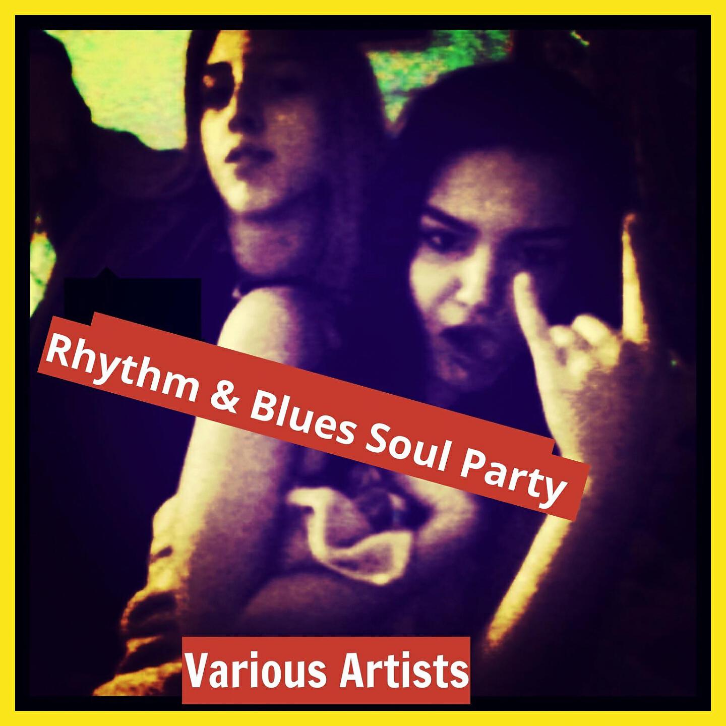 Альбом Rhythm & Blues Soul Party исполнителя Various Artists