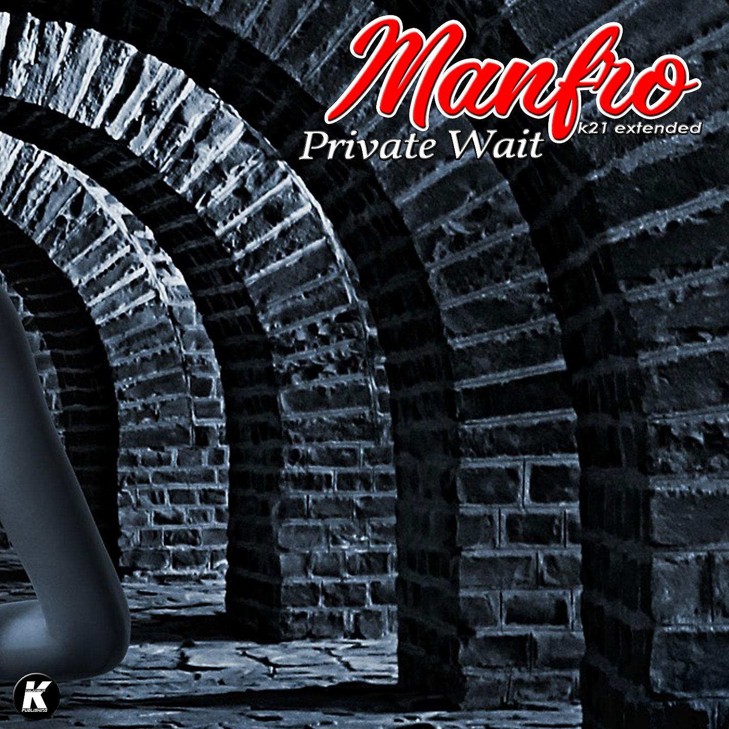 Manfro - Private Wait (K21 Extended)