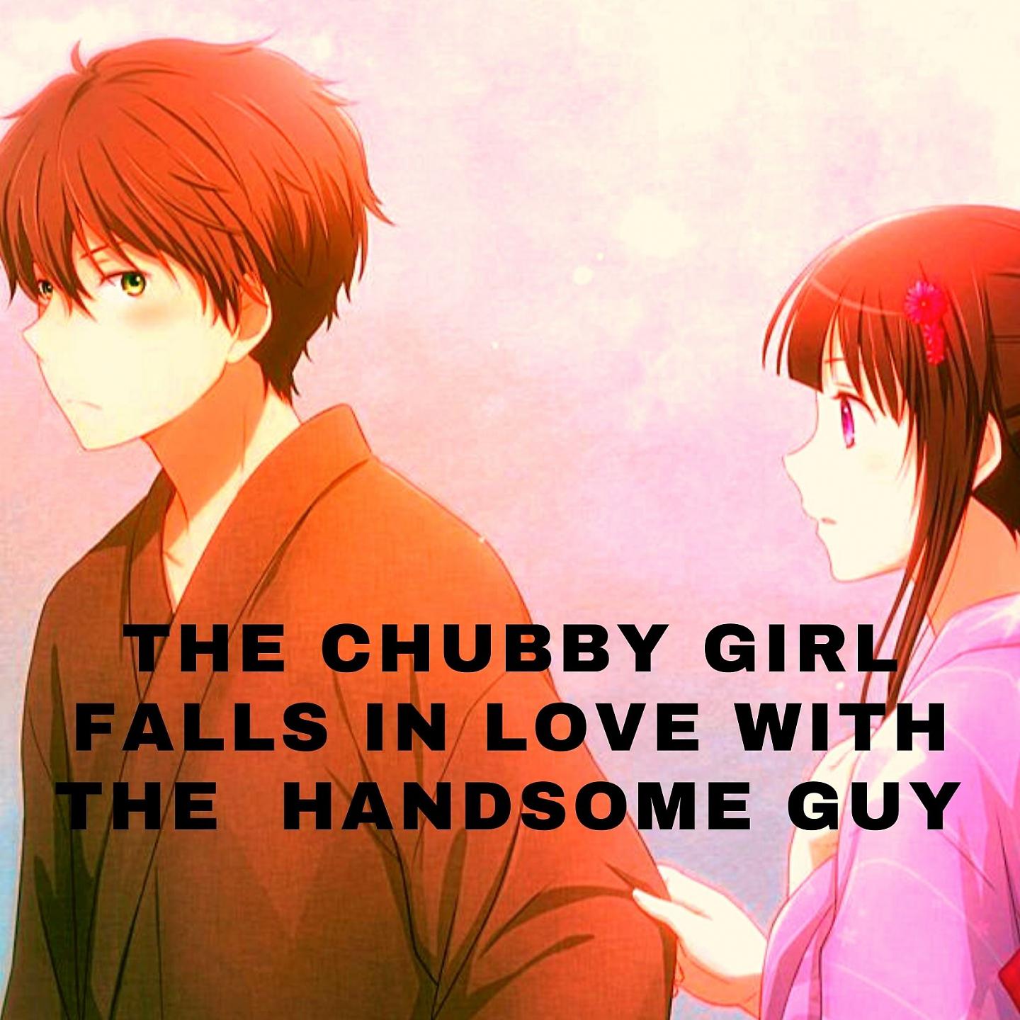 Постер альбома The Chubby Girl Falls In Love With The Handsome Guy
